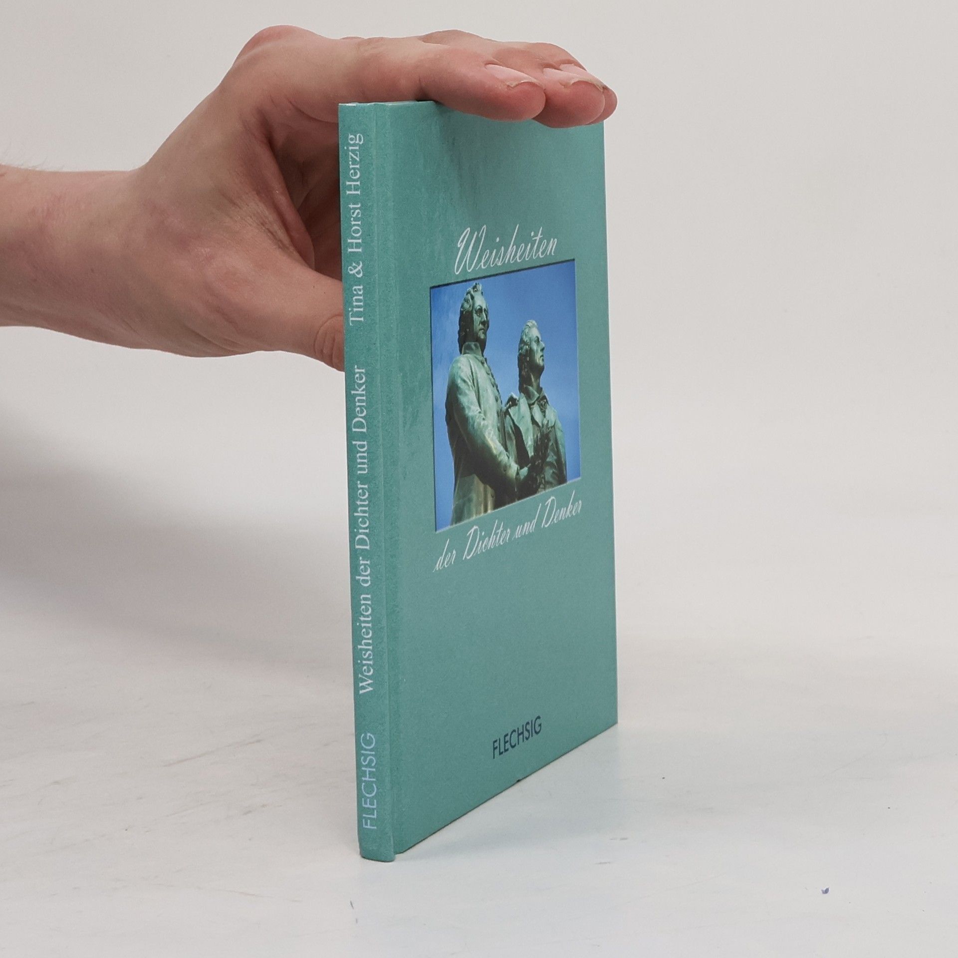 Tina Herzig Flechsig - Geschenkbücher: Weisheiten der Dichter und Denker
