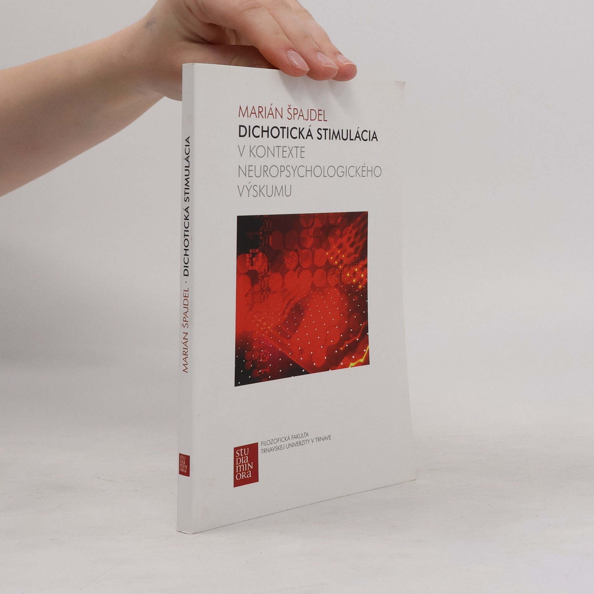 Marián Špajdel Dichotická stimulácia v kontexte neuropsychologického výskumu