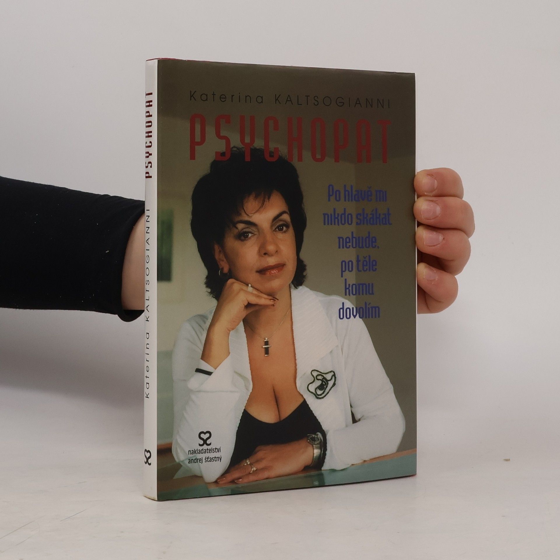 Katarina Kaltsogianni Psychopat: po hlavě mi nikdo skákat nebude, po těle komu dovolím