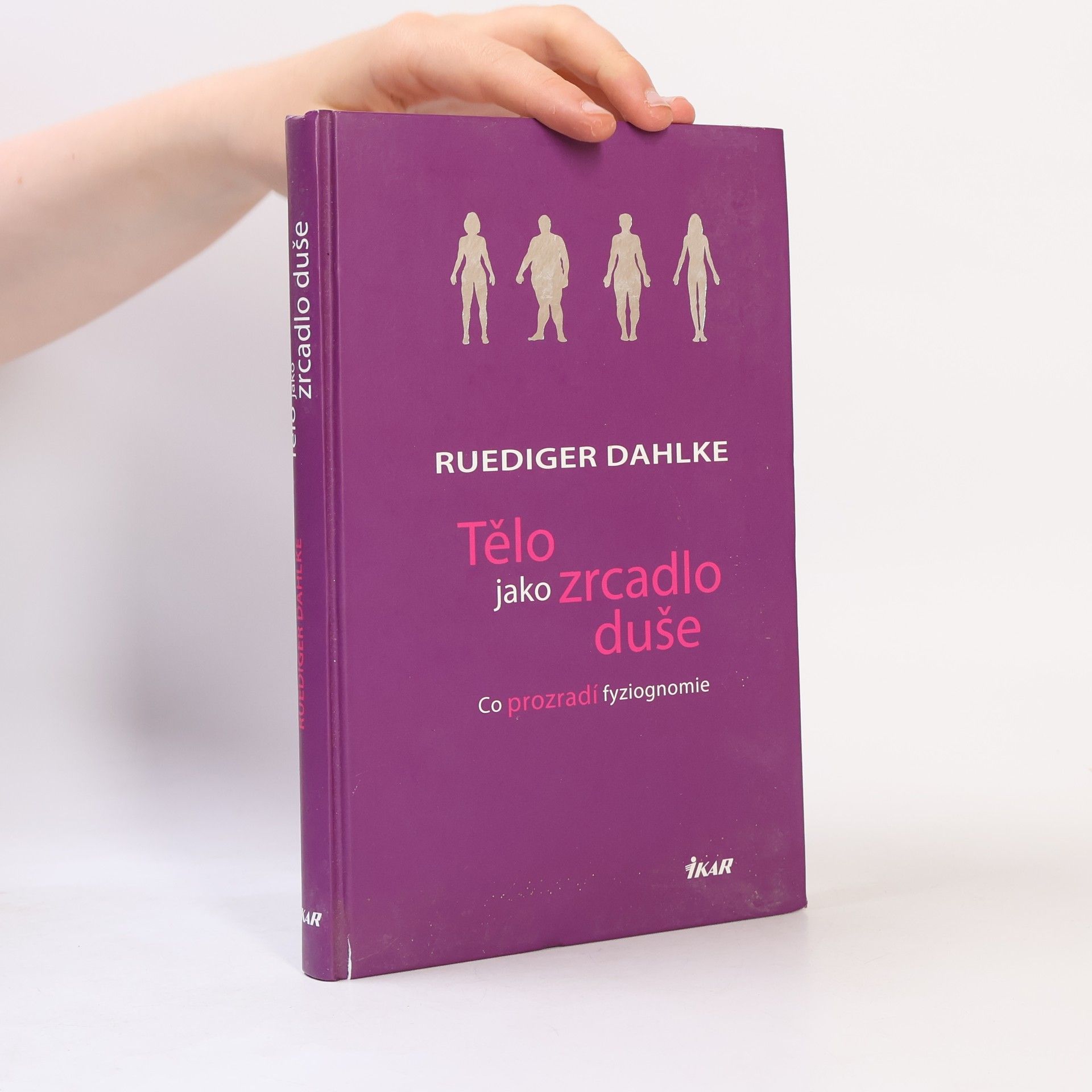 Ruediger Dahlke Tělo jako zrcadlo duše. Co prozradí fyziognomie