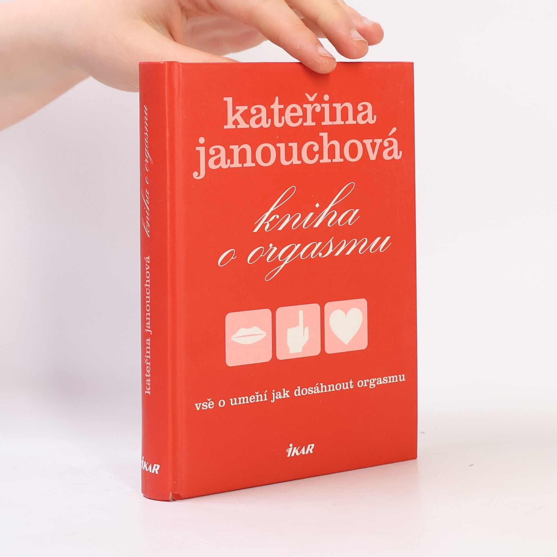 Katerina Janouch Kniha o orgasmu. Vše o umění jak dosáhnout orgasmu