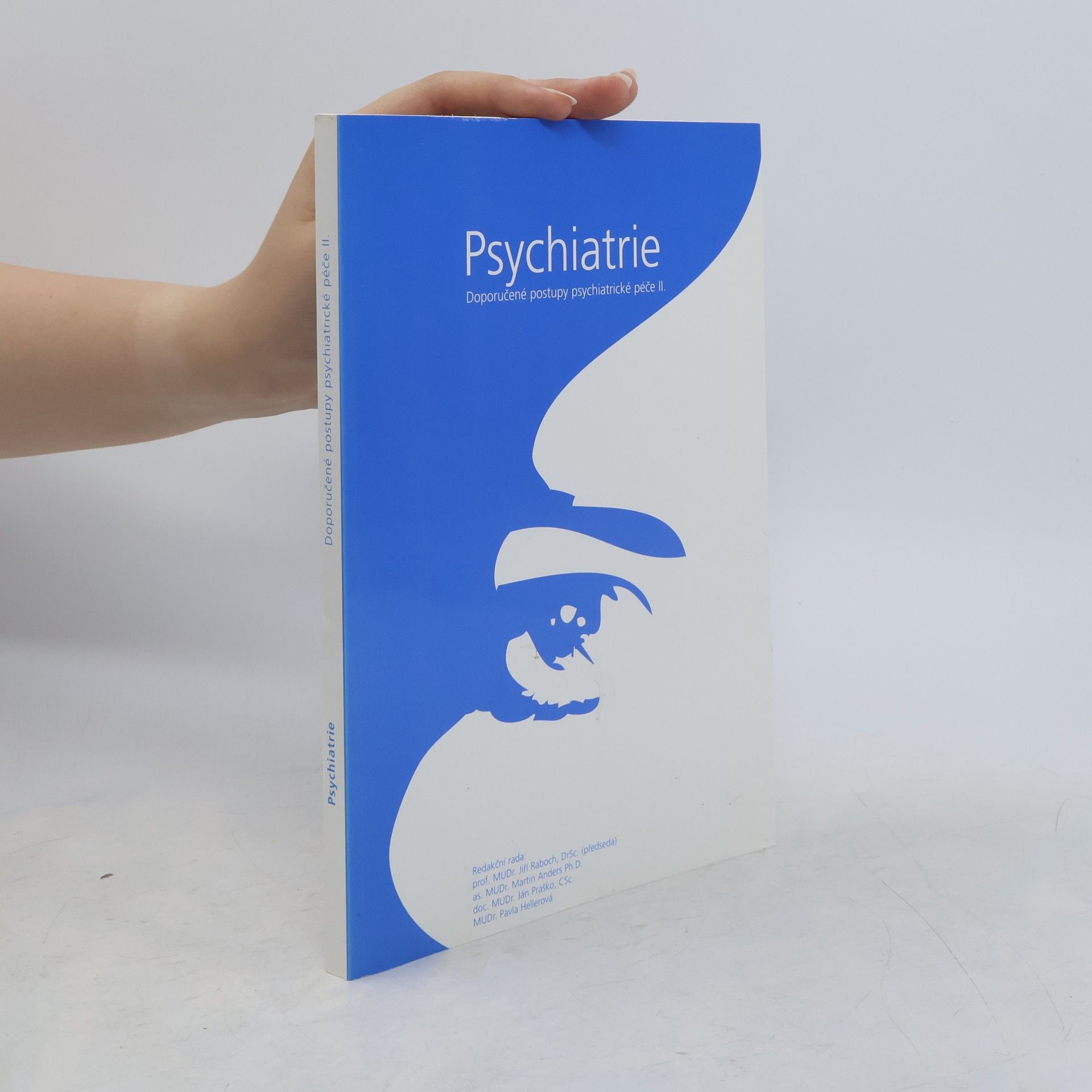 Jiří Raboch Psychiatrie : doporučené postupy psychiatrické péče II.