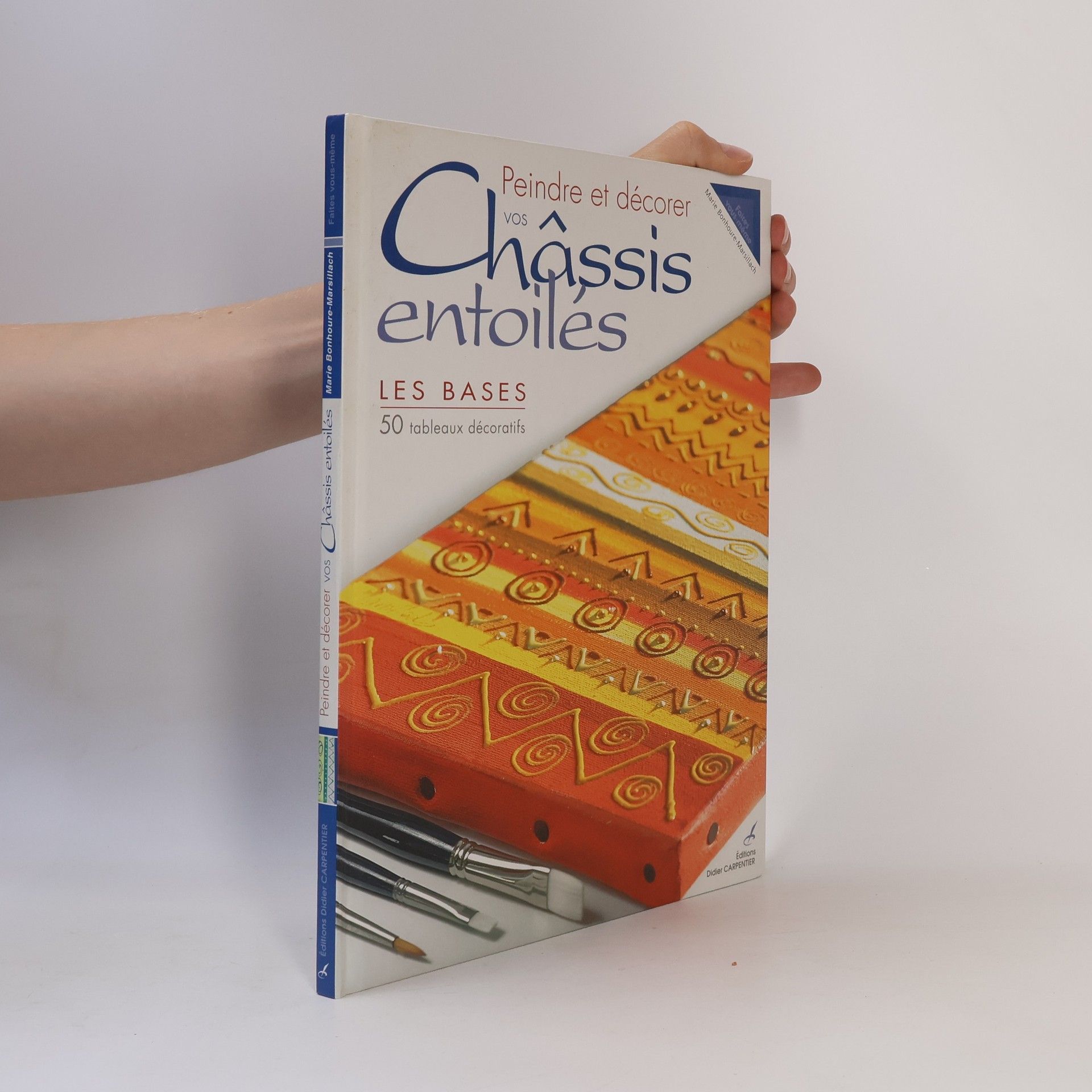Marie Bonhoure-Marsillach Peindre et décorer vos châssis entoilés