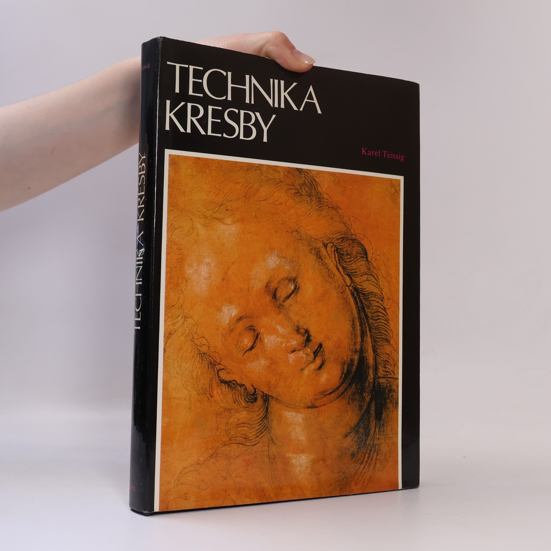 Karel Teissig Technika kresby. Průvodce pracovními postupy a dějinami kresby