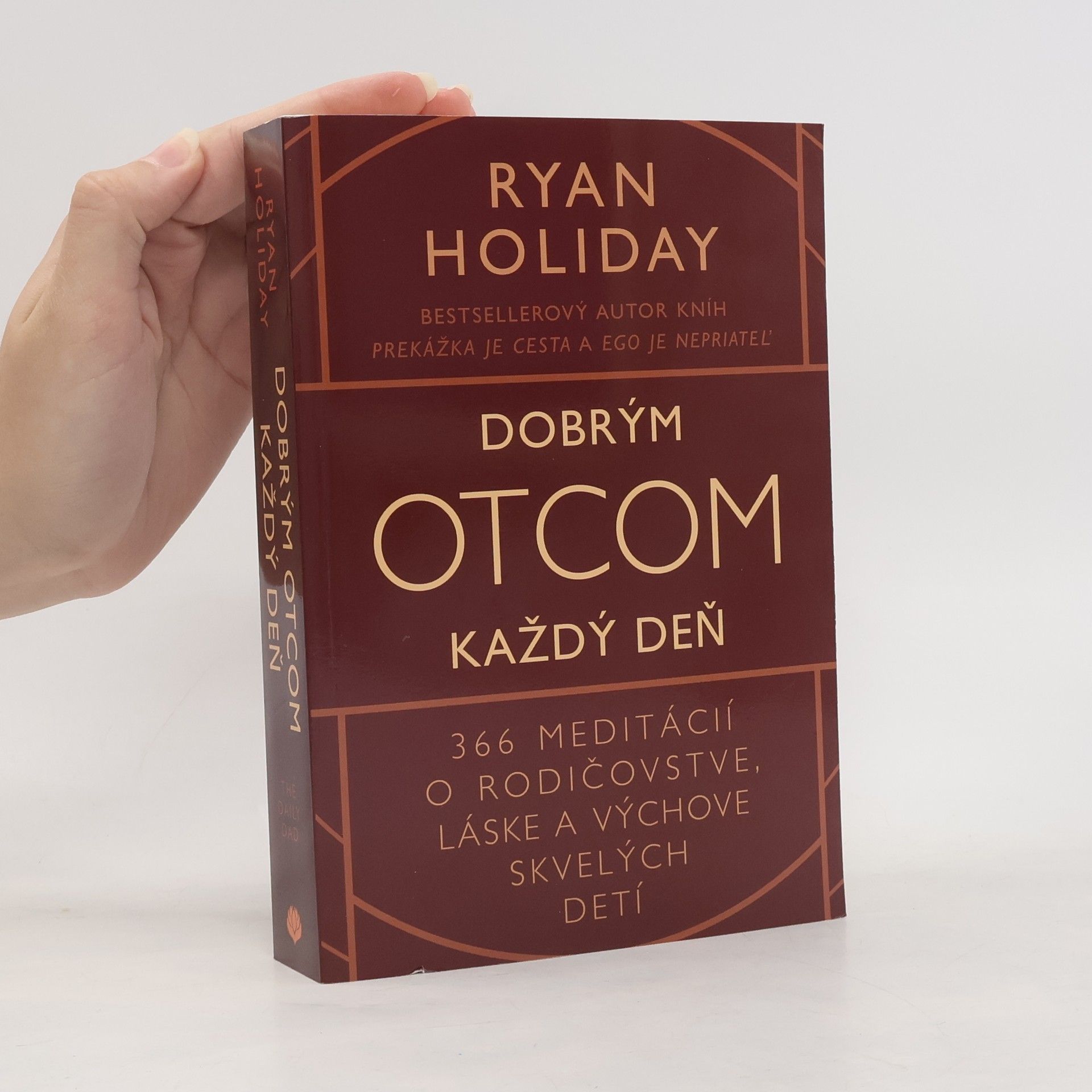 Ryan Holiday Dobrým otcom každý deň
