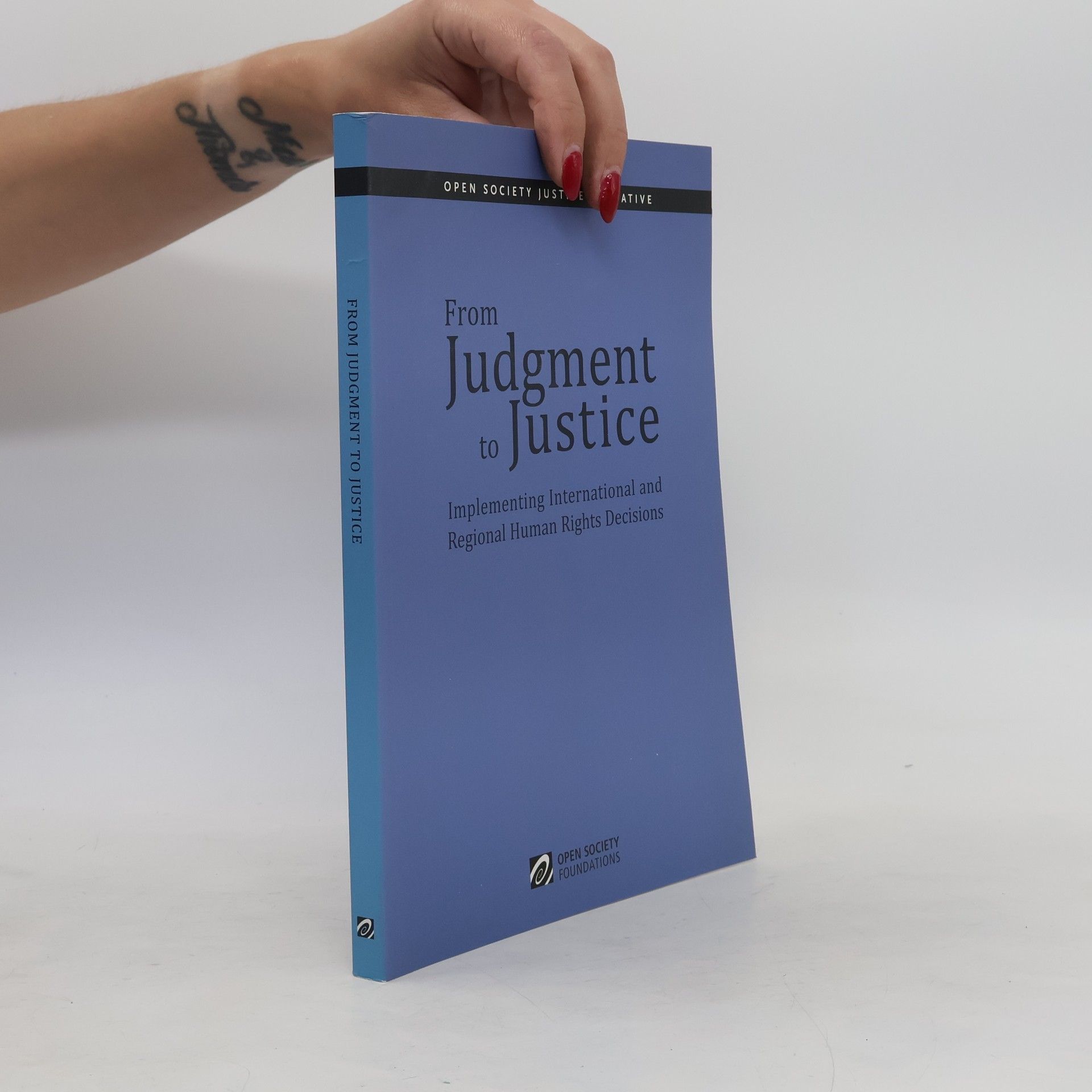 Various authors Open Society Justice Initiative: From Judgment to Justice