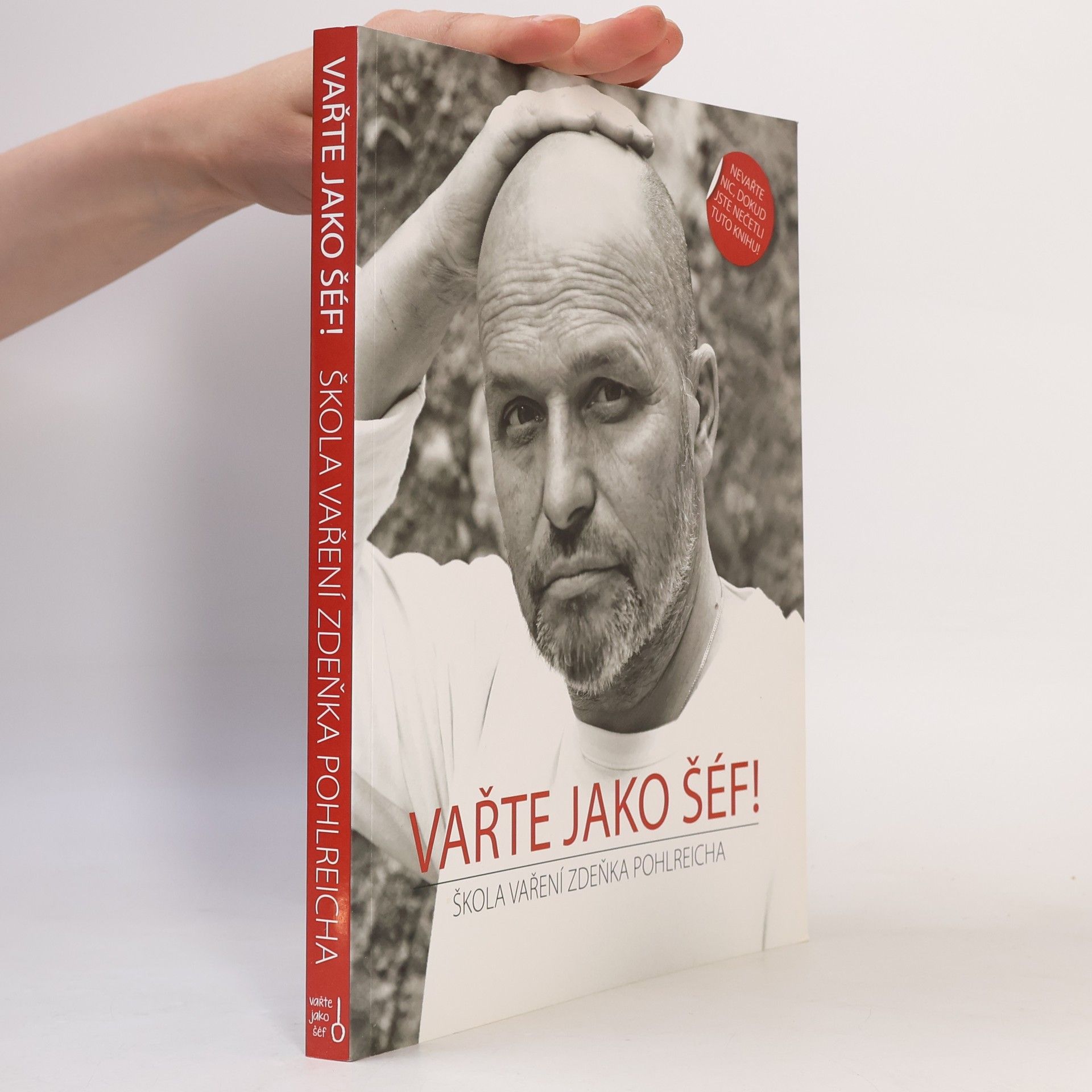 Zdeněk Pohlreich Vařte jako šéf! Škola vaření Zdeňka Pohlreicha