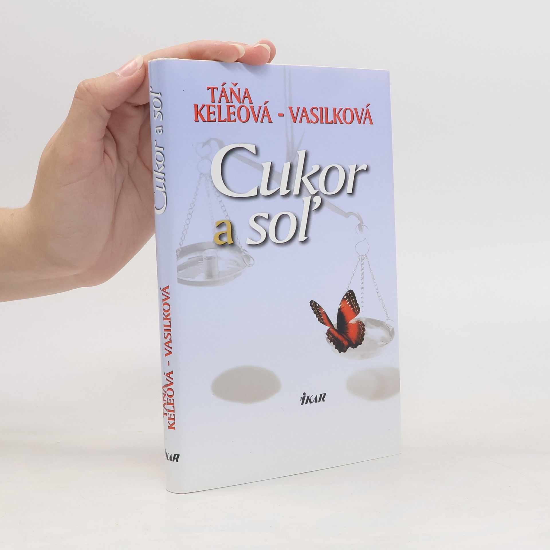 Táňa Keleová-Vasilková Cukor a soľ