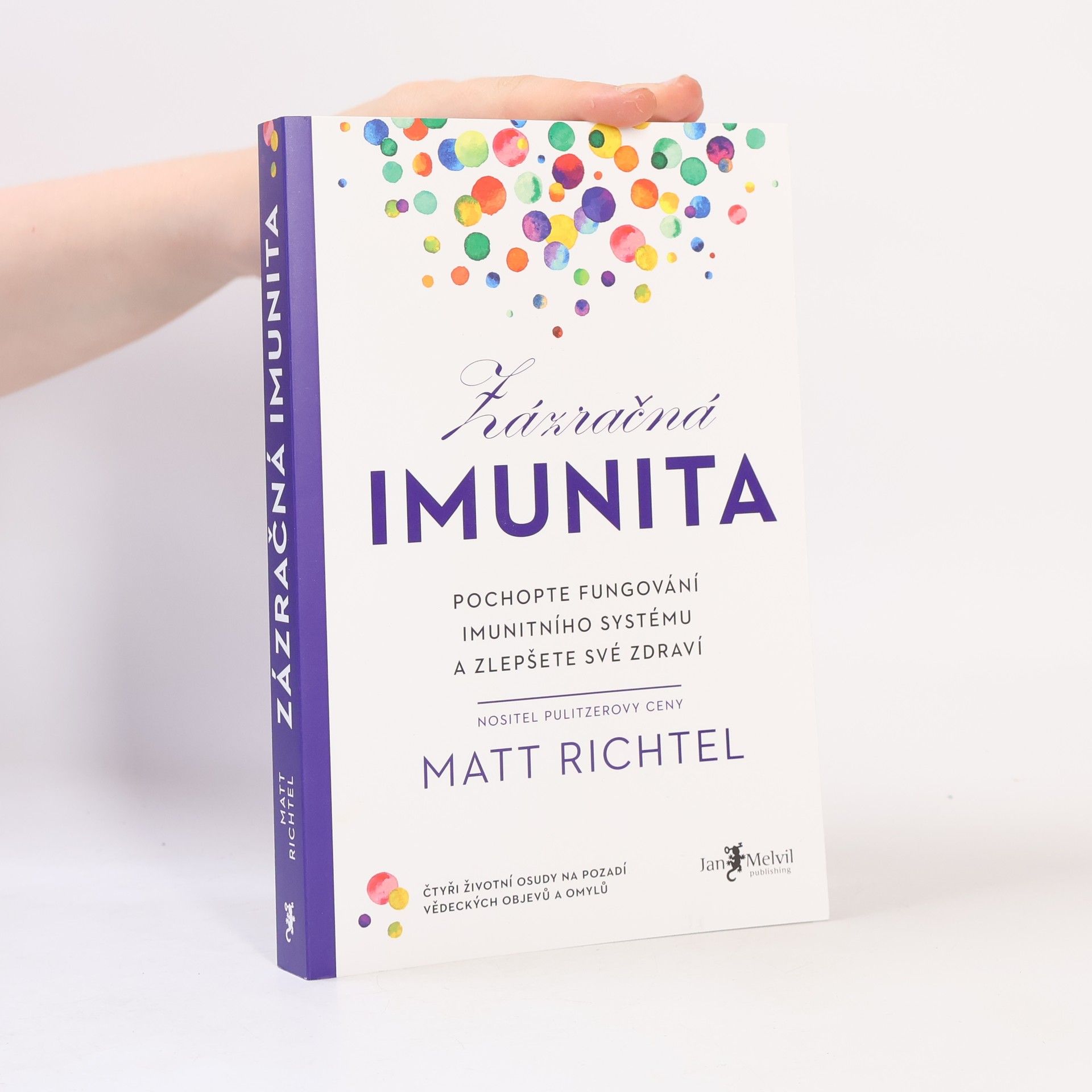 Matt Richtel Zázračná imunita : pochopte fungování imunitního systému a zlepšete své zdraví