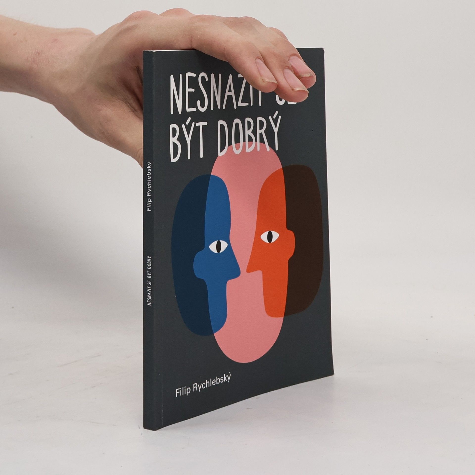 Filip Rychlebský Nesnažit se být dobrý