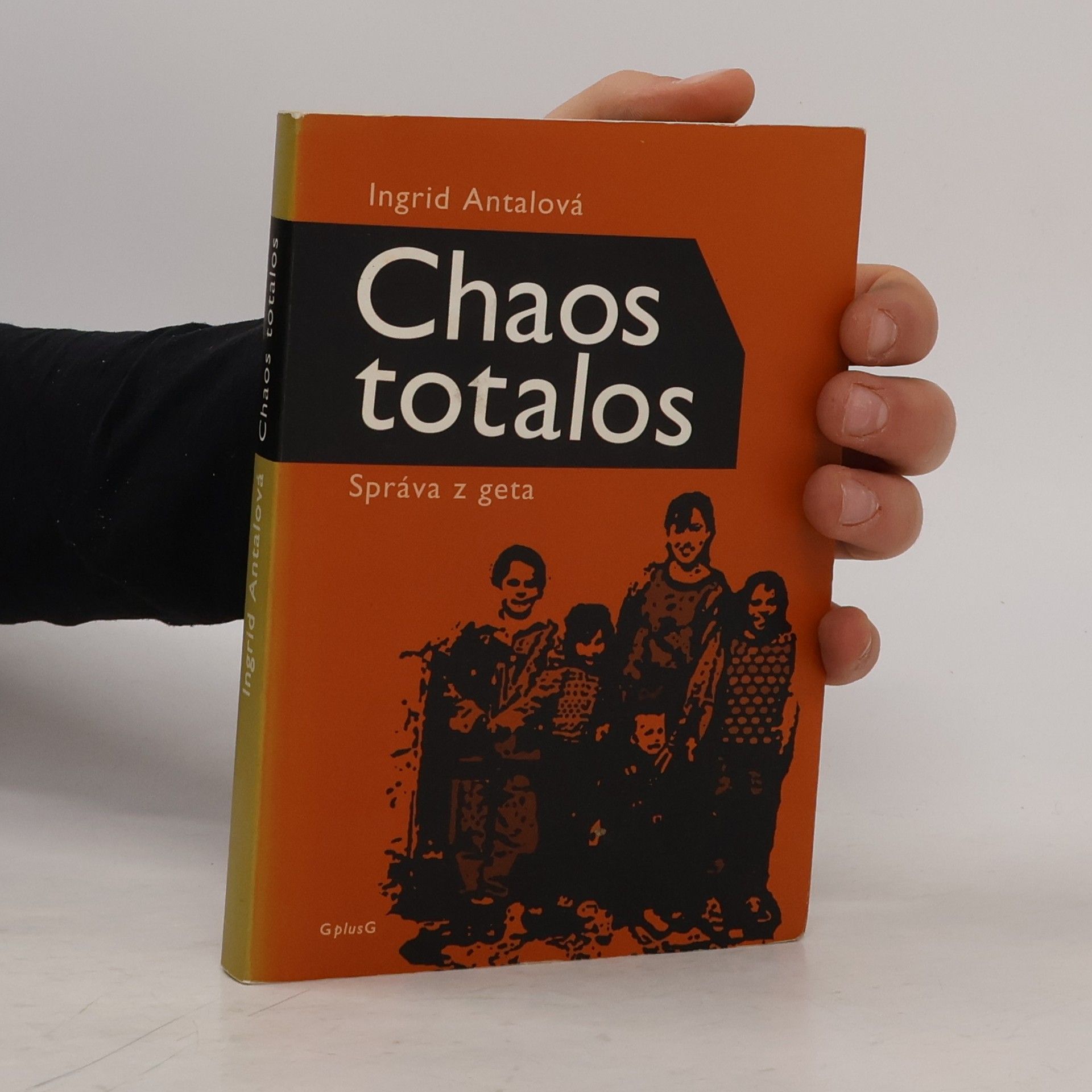 Ingrid Antalová Chaos totalos : správa z geta