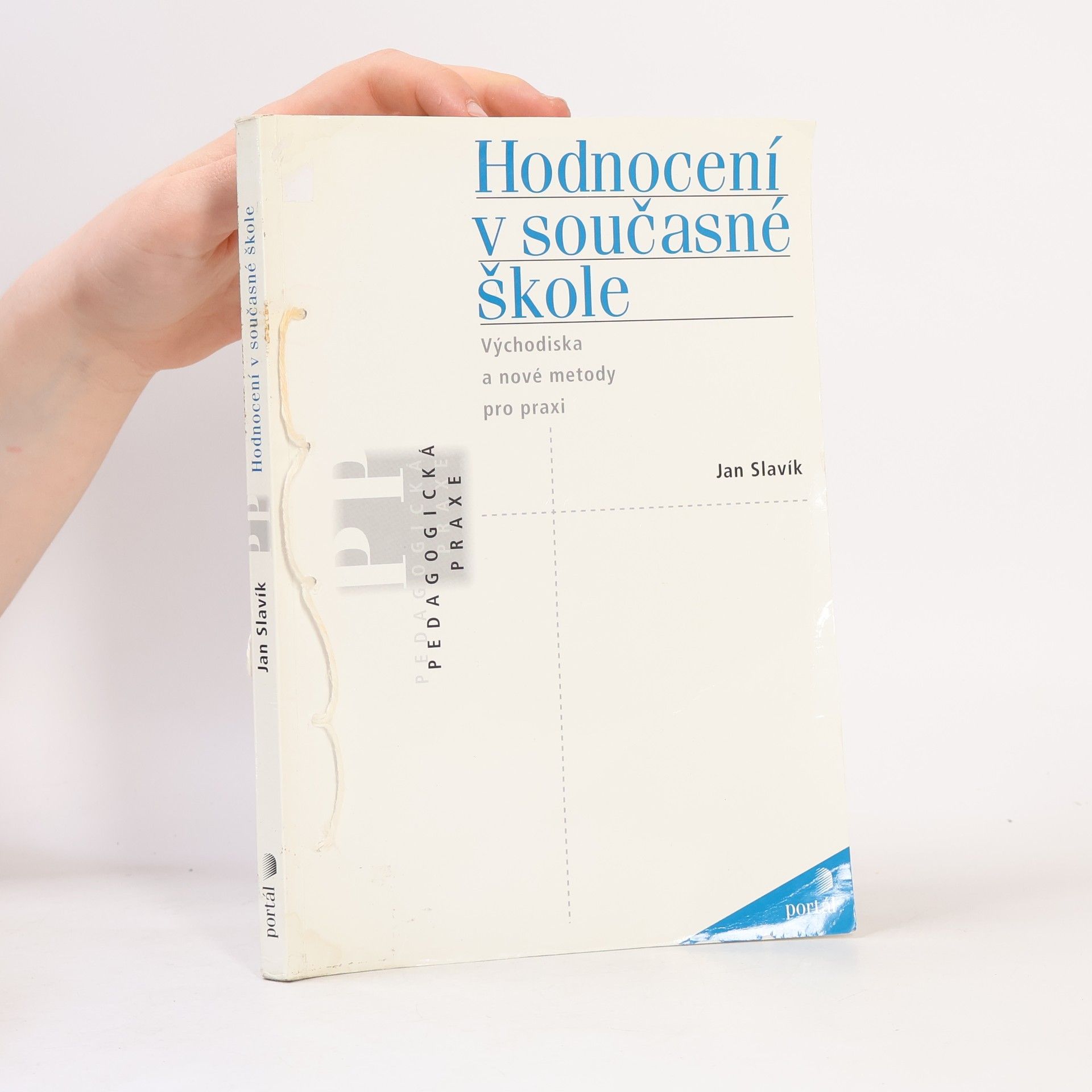 Jan Slavík Hodnocení v současné škole : východiska a nové metody pro praxi
