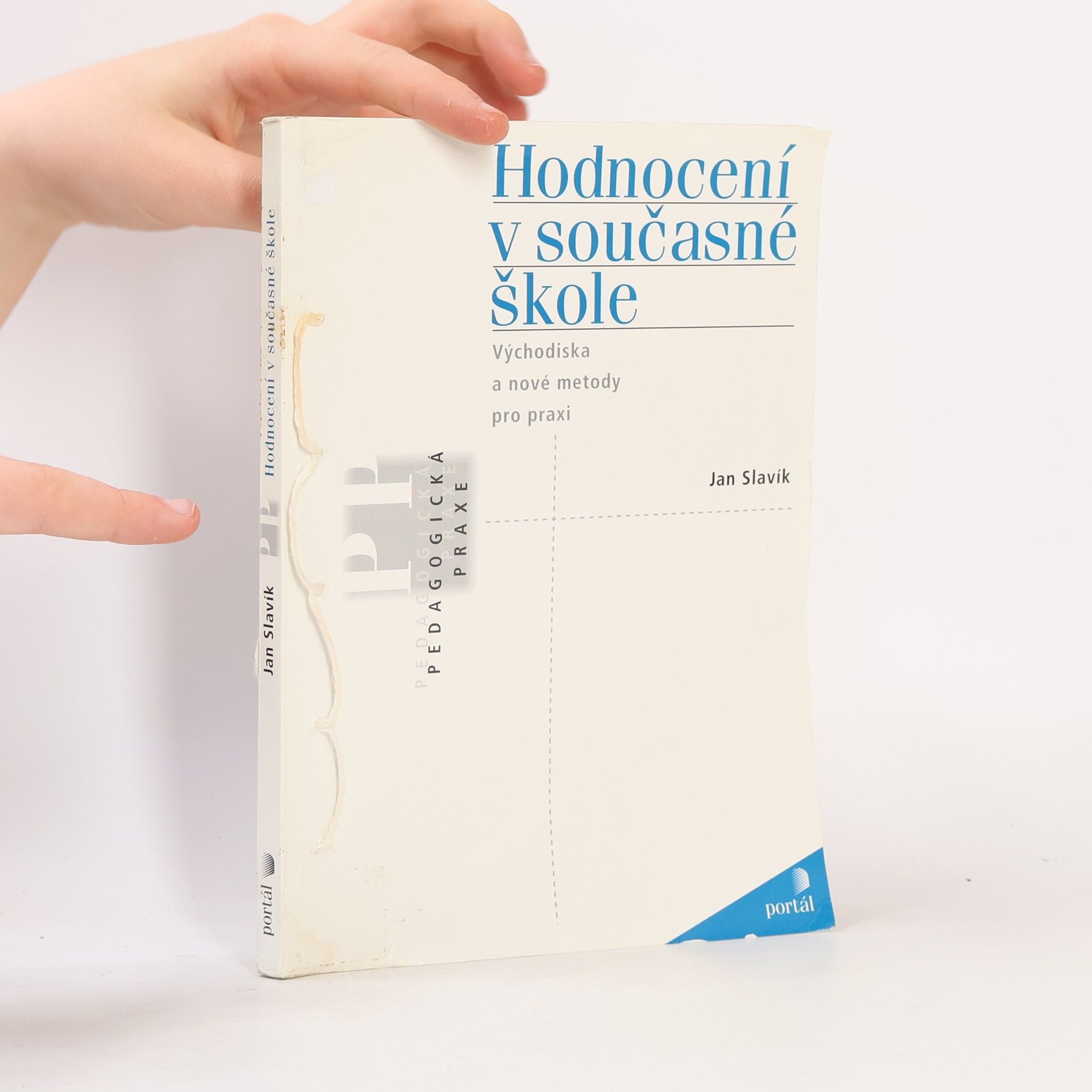 Jan Slavík Hodnocení v současné škole : východiska a nové metody pro praxi