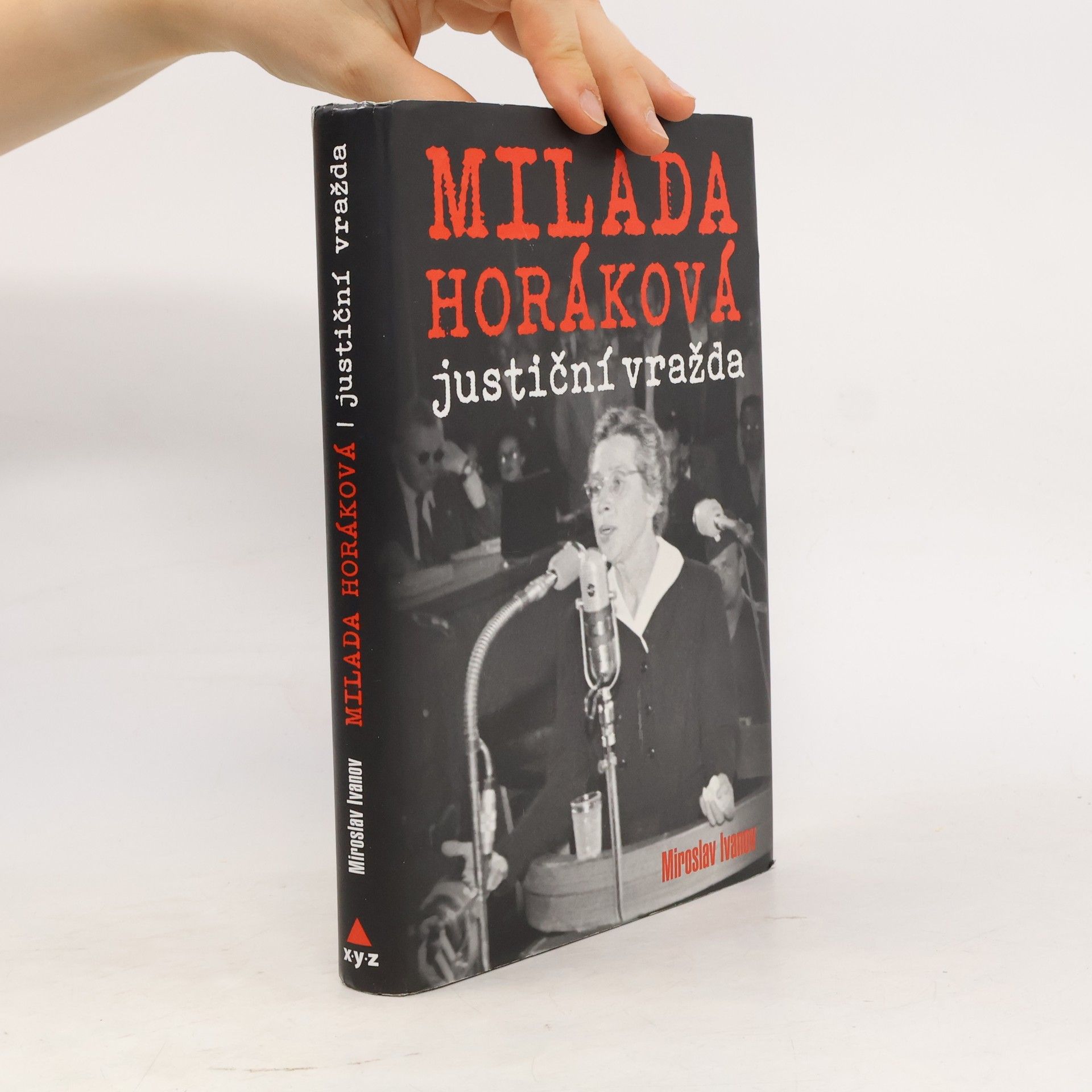 Miroslav Ivanov Milada Horáková: justiční vražda