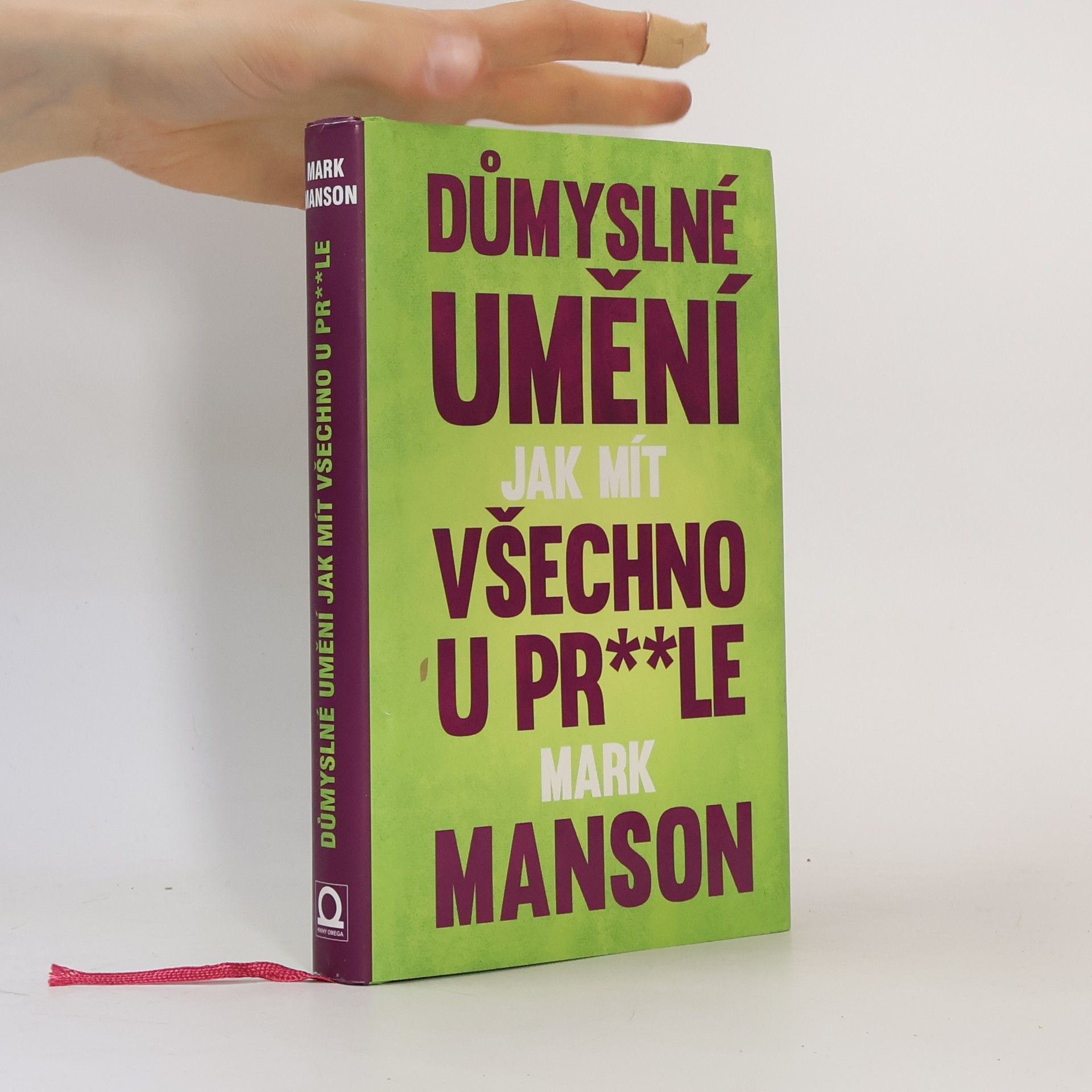 Mark Manson Důmyslné umění, jak mít všechno u pr**le