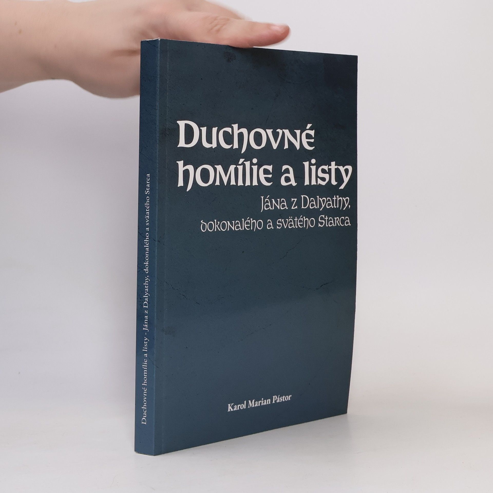 Karol Marian Pástor Duchovné homílie a listy Jána z Dalyathy, dokonalého a svätého starca