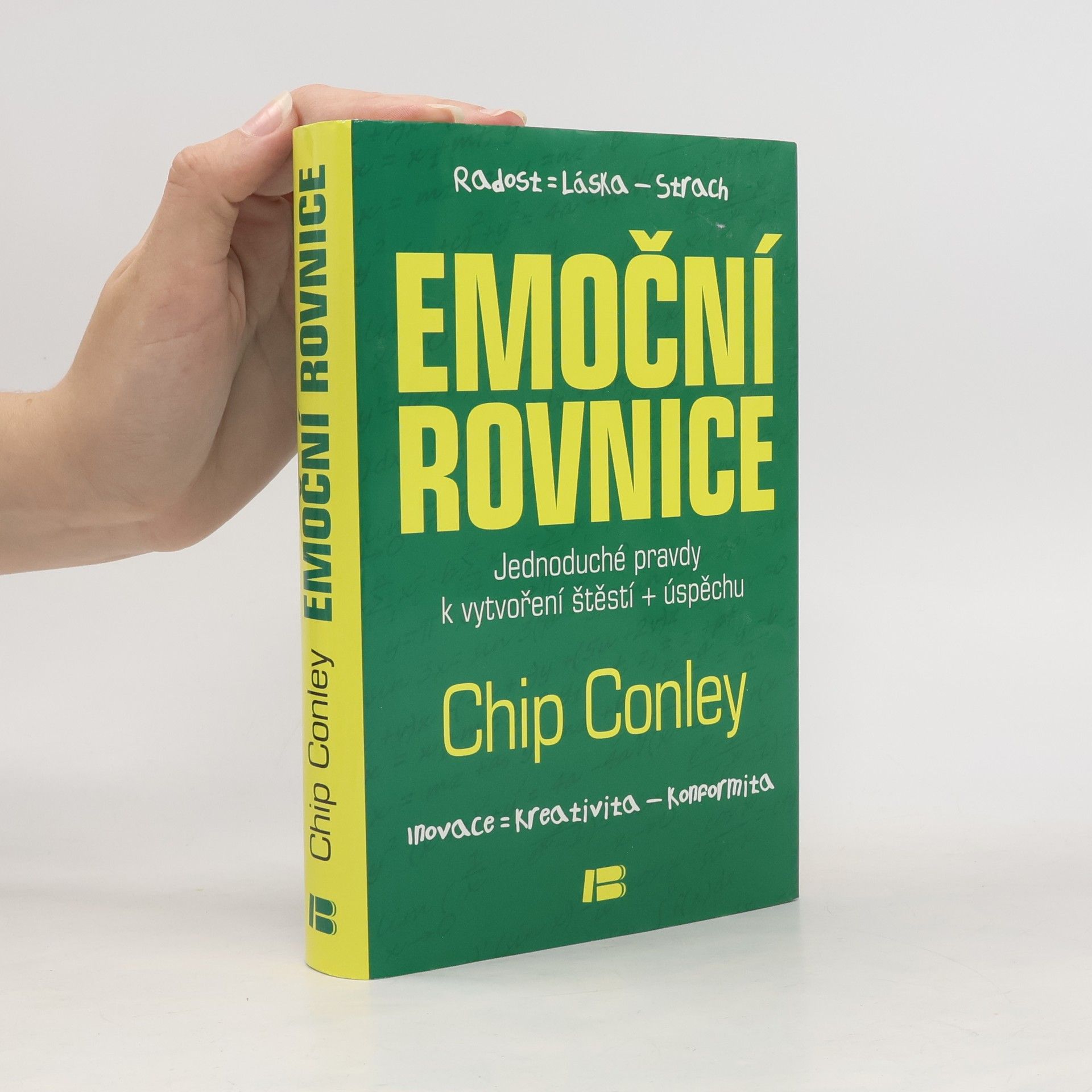 Chip Conley Emoční rovnice: Jednoduché pravdy k vytvoření štěstí + úspěchu