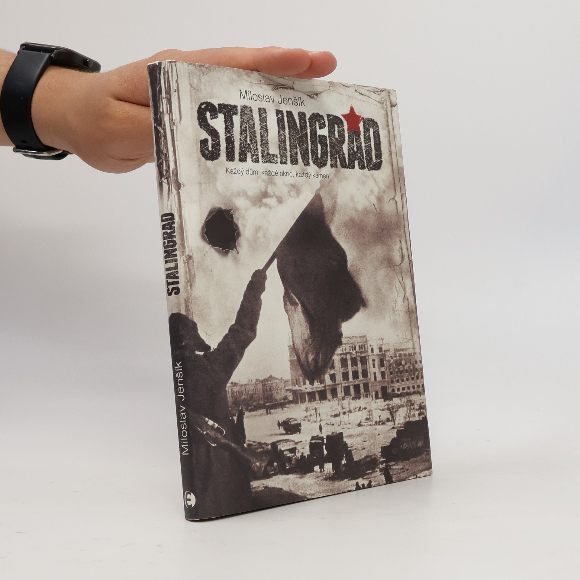 Miloslav Jenšík Stalingrad - Každý dům, každé okno, každý kámen