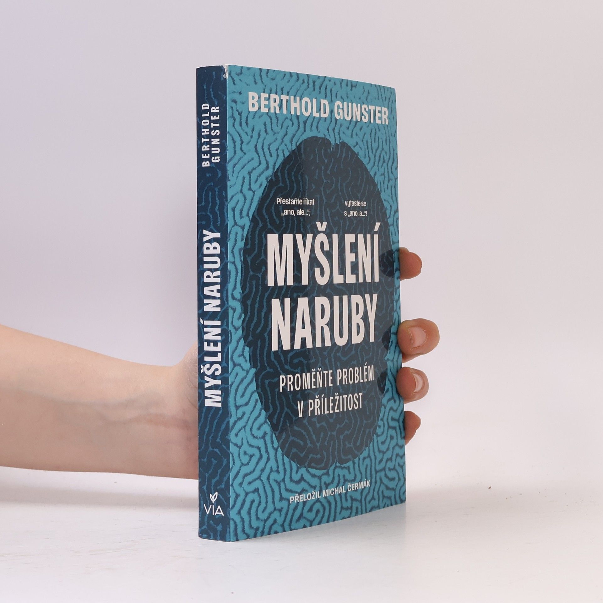 Berthold Gunster Myšlení naruby. Proměňte problém v příležitost