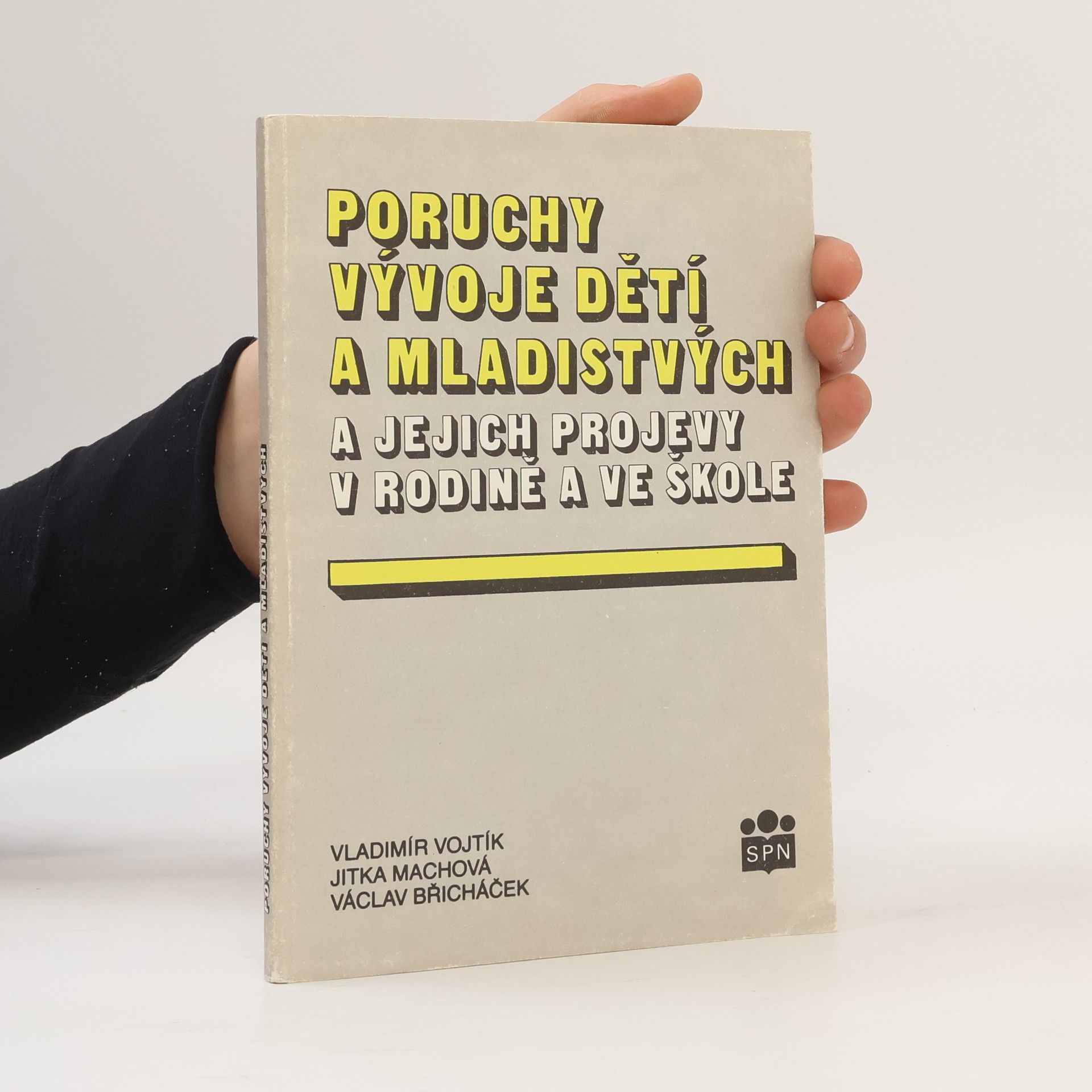 Vladimír Vojtík Poruchy vývoje dětí a mladistvých a jejich projevy v rodině a ve škole