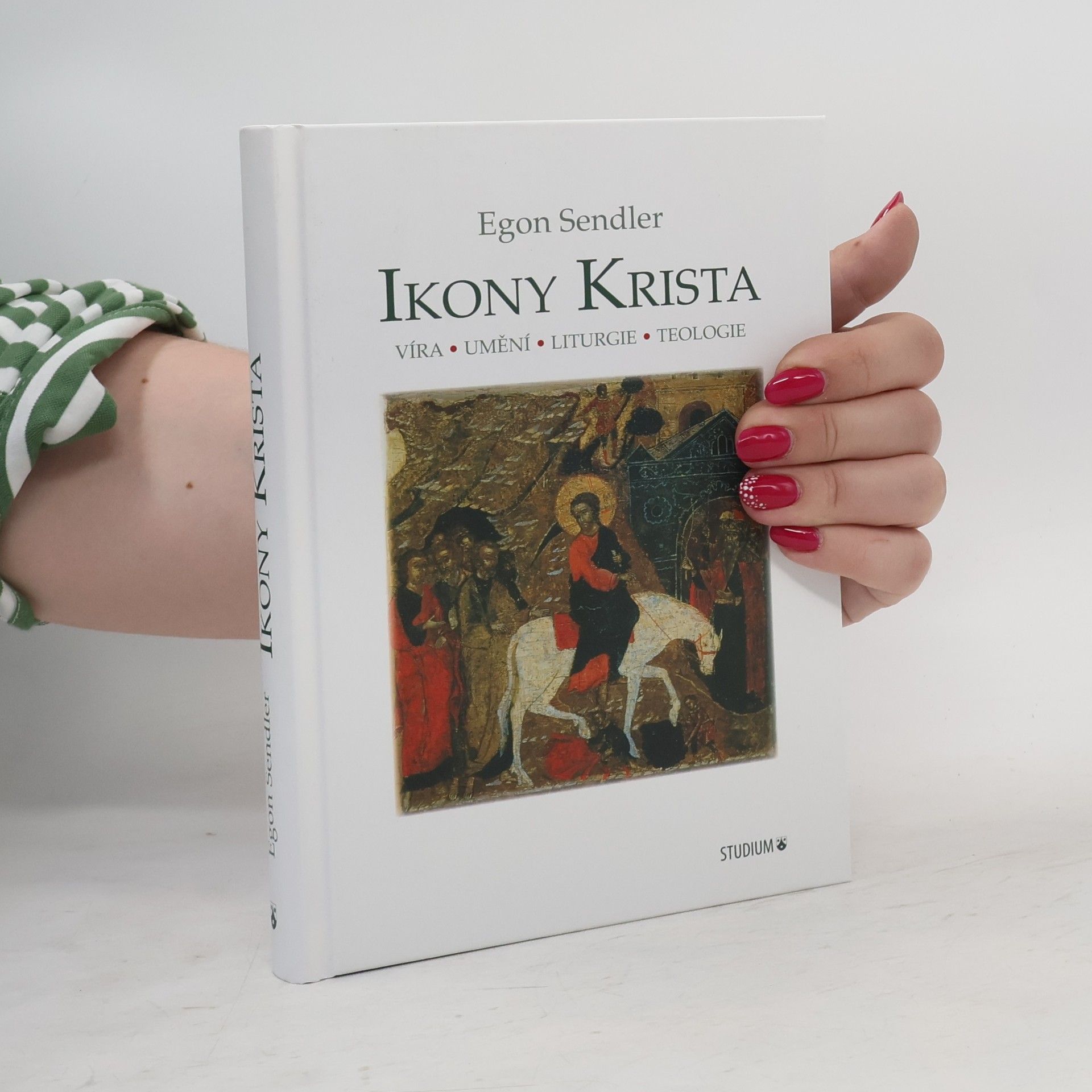 Egon Sendler Ikony Krista: víra, umění, liturgie, teologie