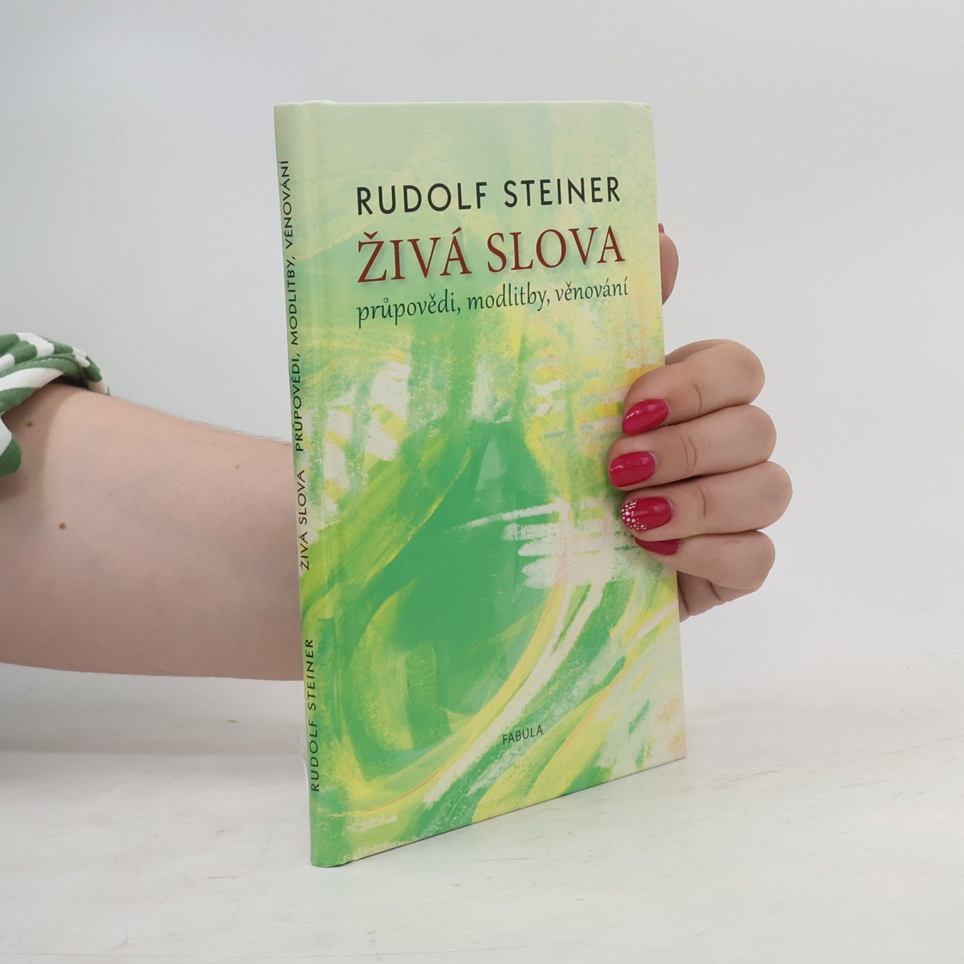 Rudolf Steiner Živá slova: Průpovědi, modlitby, věnování