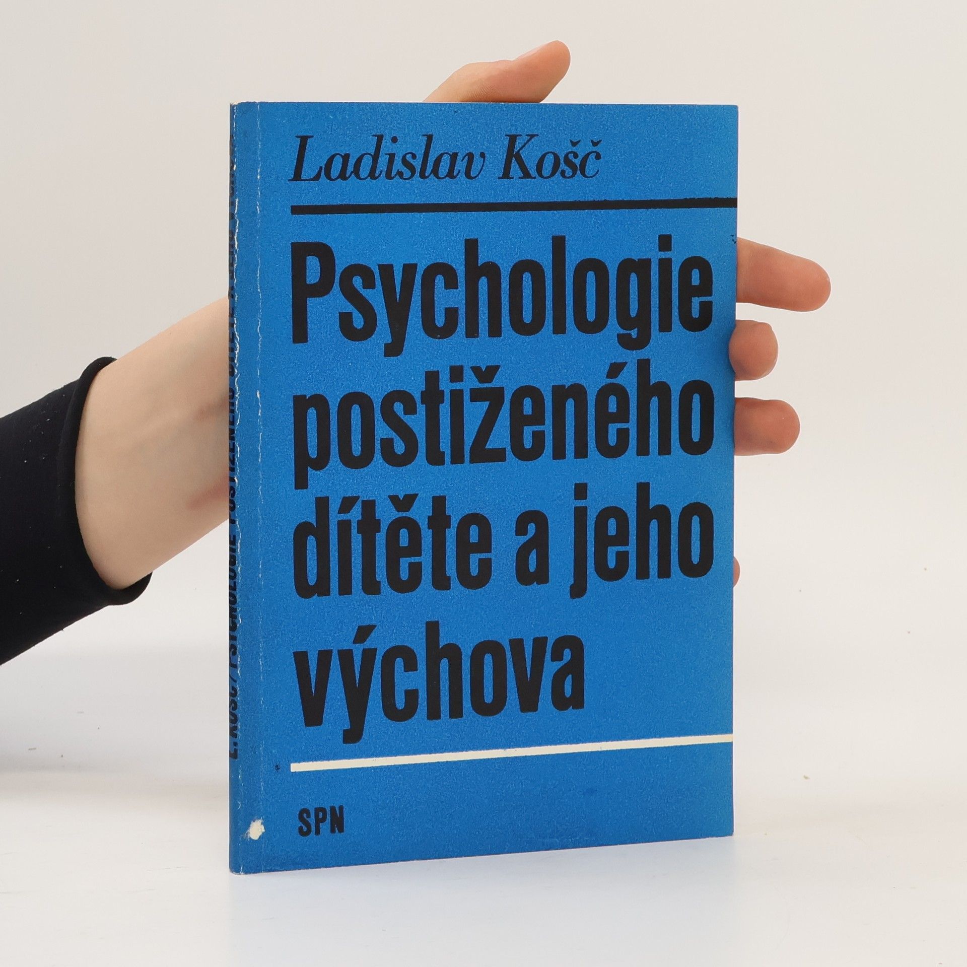 Ladislav Košč Psychologie postiženého dítěte a jeho výchova