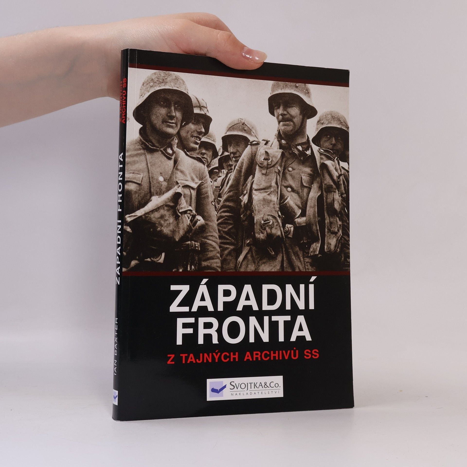 Ian Baxter Západní fronta: Z tajných archivů SS