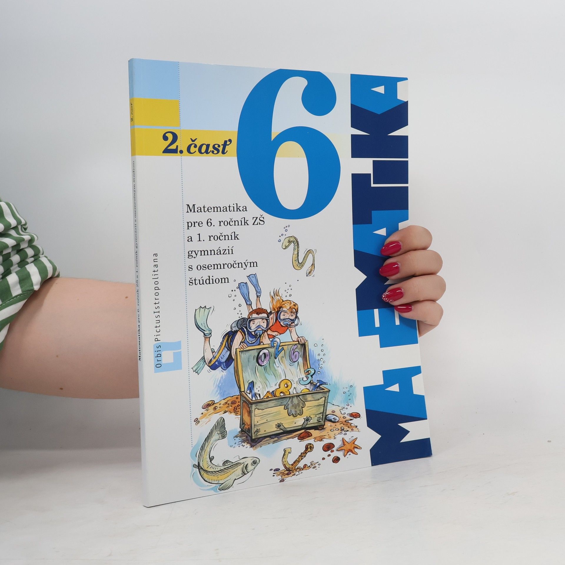 Ján Žabka Matematika pre 6. ročník ZŠ a 1. ročník gymnázií s osemročným štúdiom - 2. časť