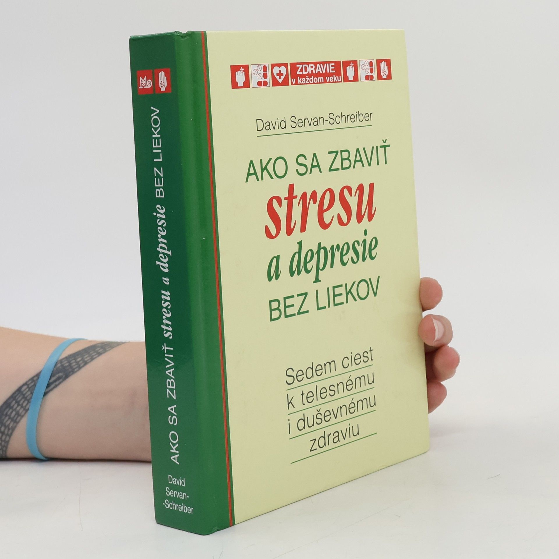 David Servan Schreiber Ako sa zbaviť stresu a depresie bez liekov