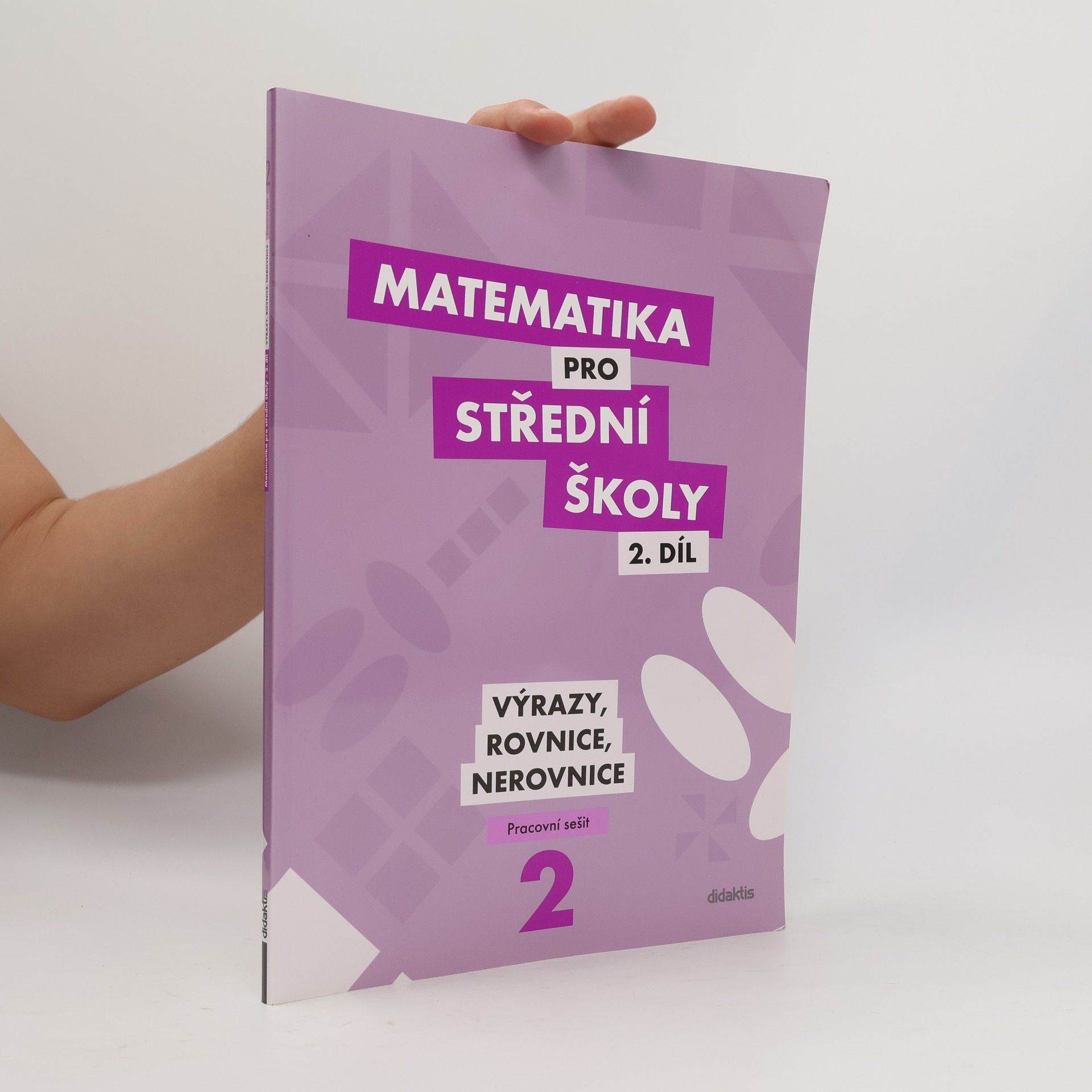 Kolektiv autorů Matematika pro střední školy 2. díl : pracovní sešit