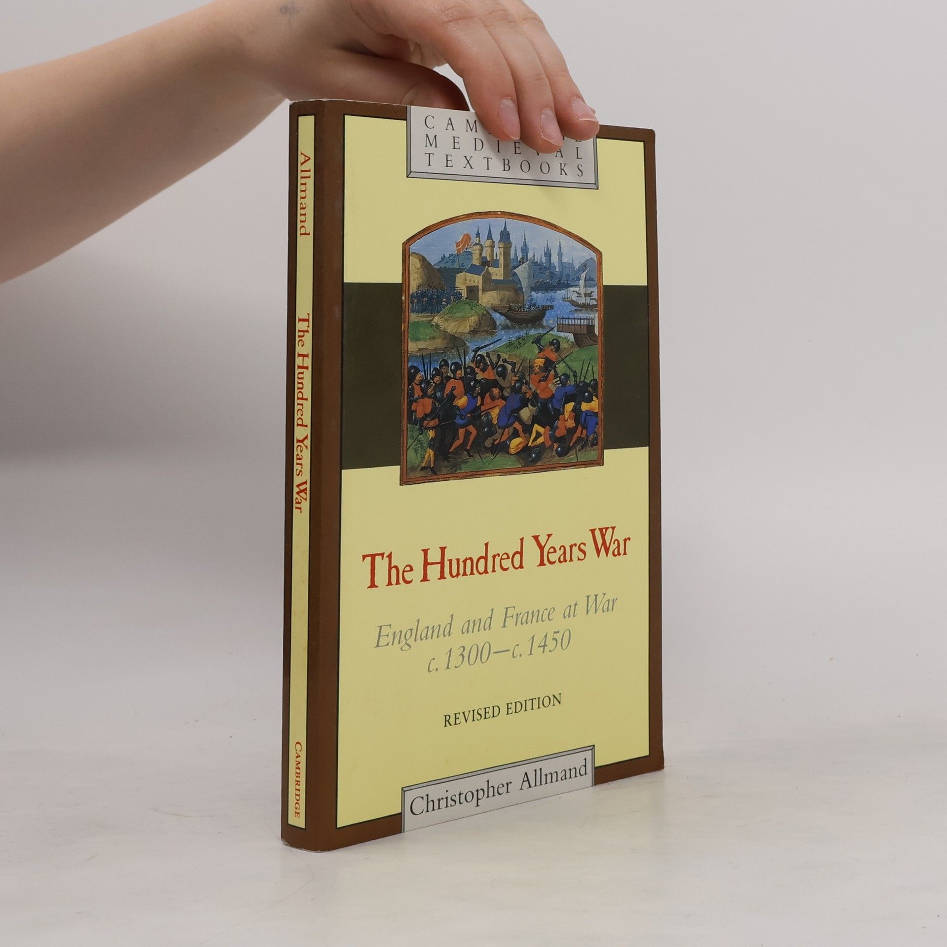 Christopher T. Allmand Cambridge Medieval Textbooks: The Hundred Years War