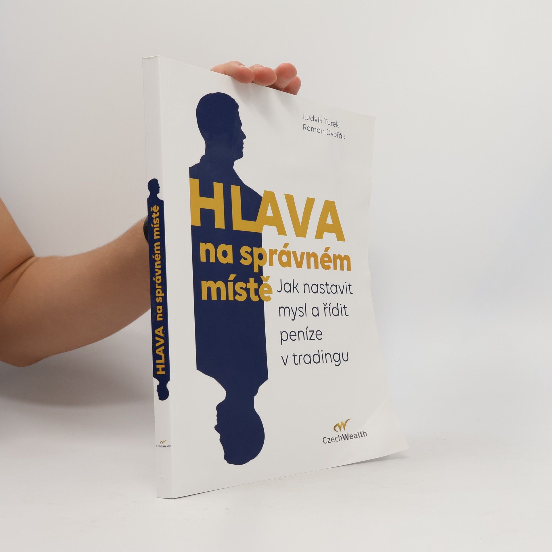 Roman Dvořák Hlava na správném místě. Jak nastavit mysl a řídit peníze v tradingu