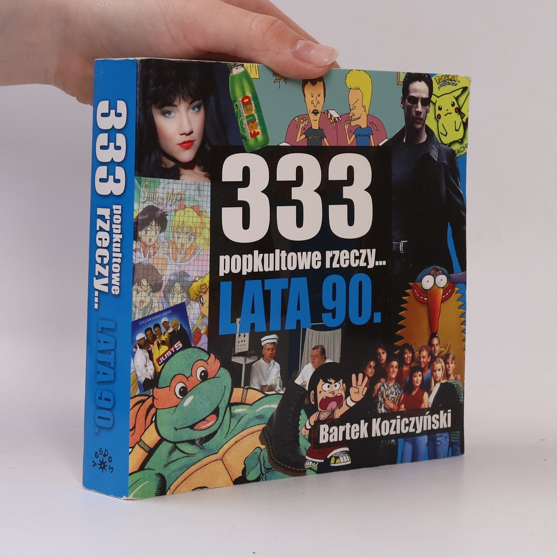 BARTEK KOZICZYŃSKI 333 popkultowe rzeczy... Lata 90