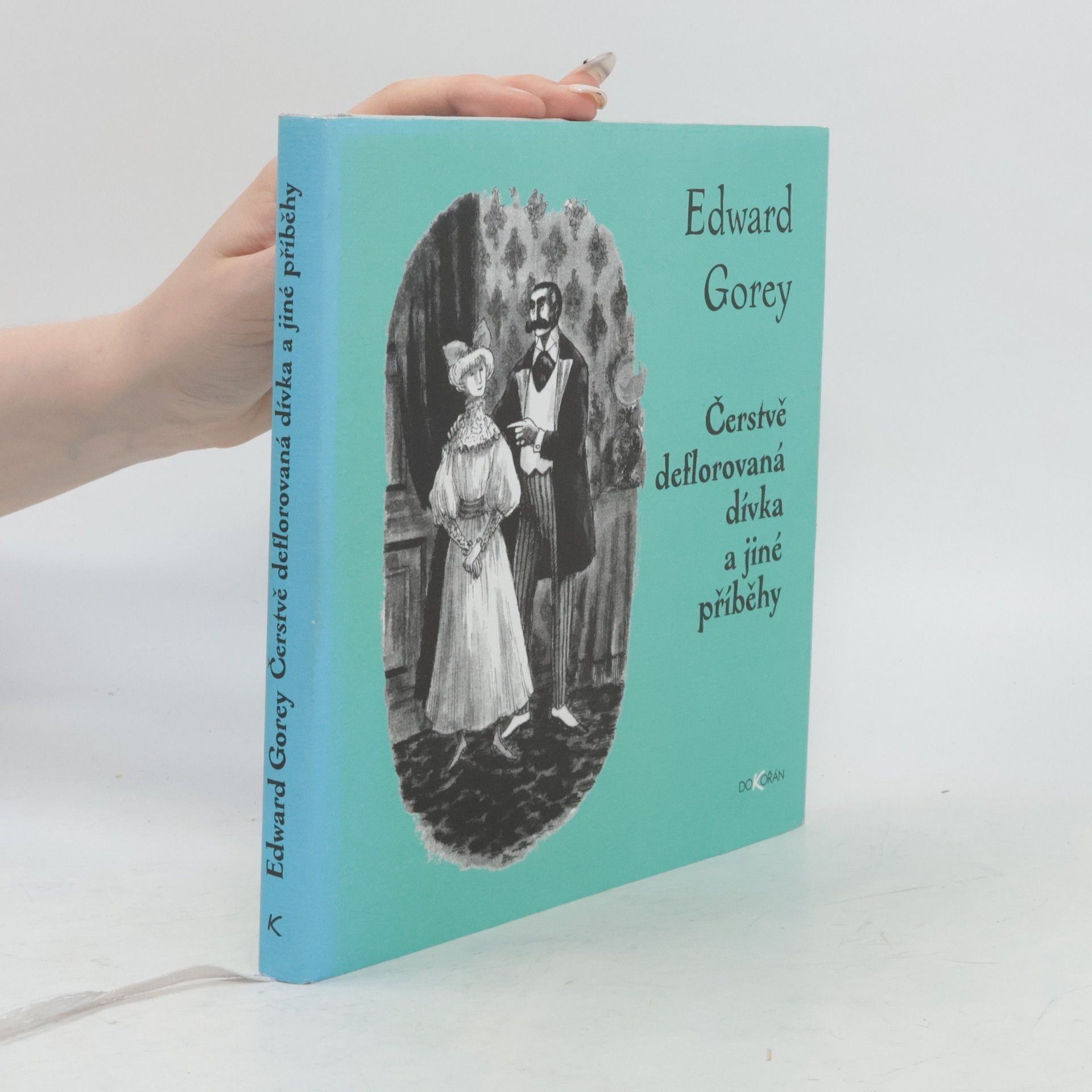 Edward Gorey Čerstvě deflorovaná dívka a jiné příběhy