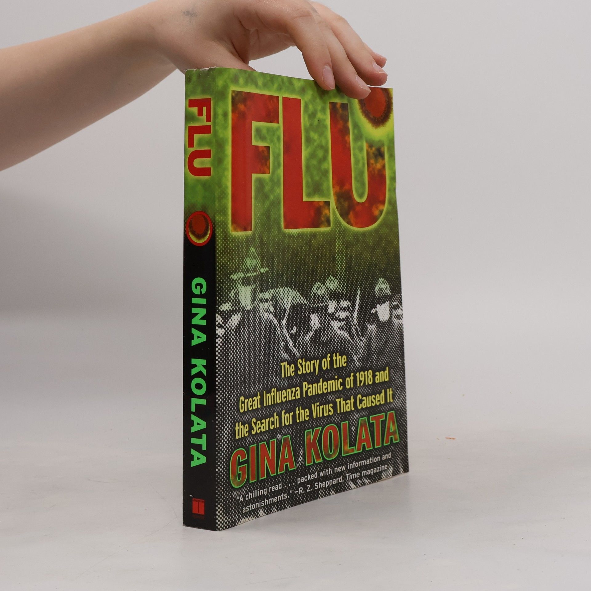 Gina Kolata Flu: The Story of the Great Influenza Pandemic of 1918 and the Search for the Virus That Caused It