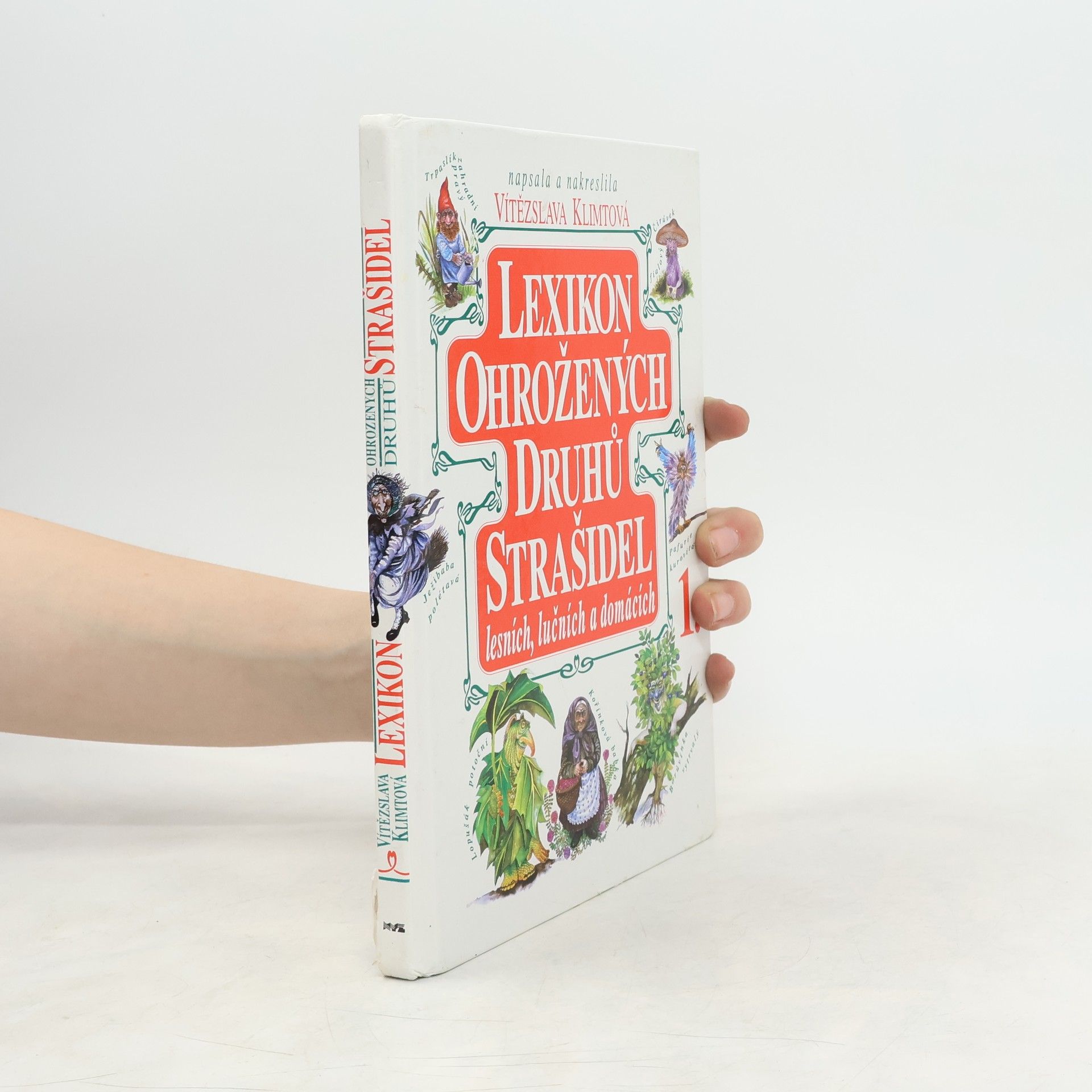 Vítězslava Klimtová Lexikon ohrožených druhů strašidel lesních, lučních a domácích. 1.díl