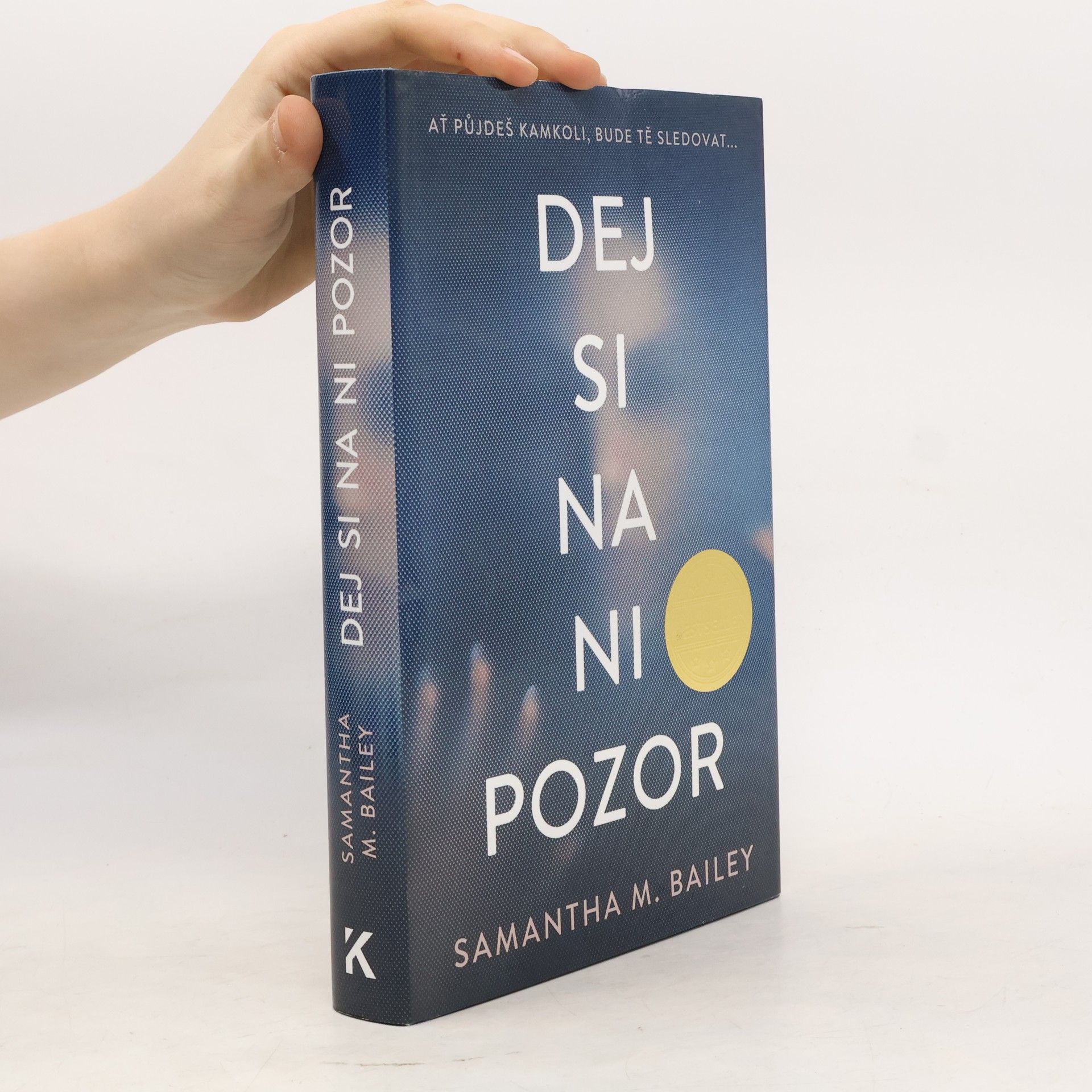 Samantha M. Bailey Dej si na ni pozor
