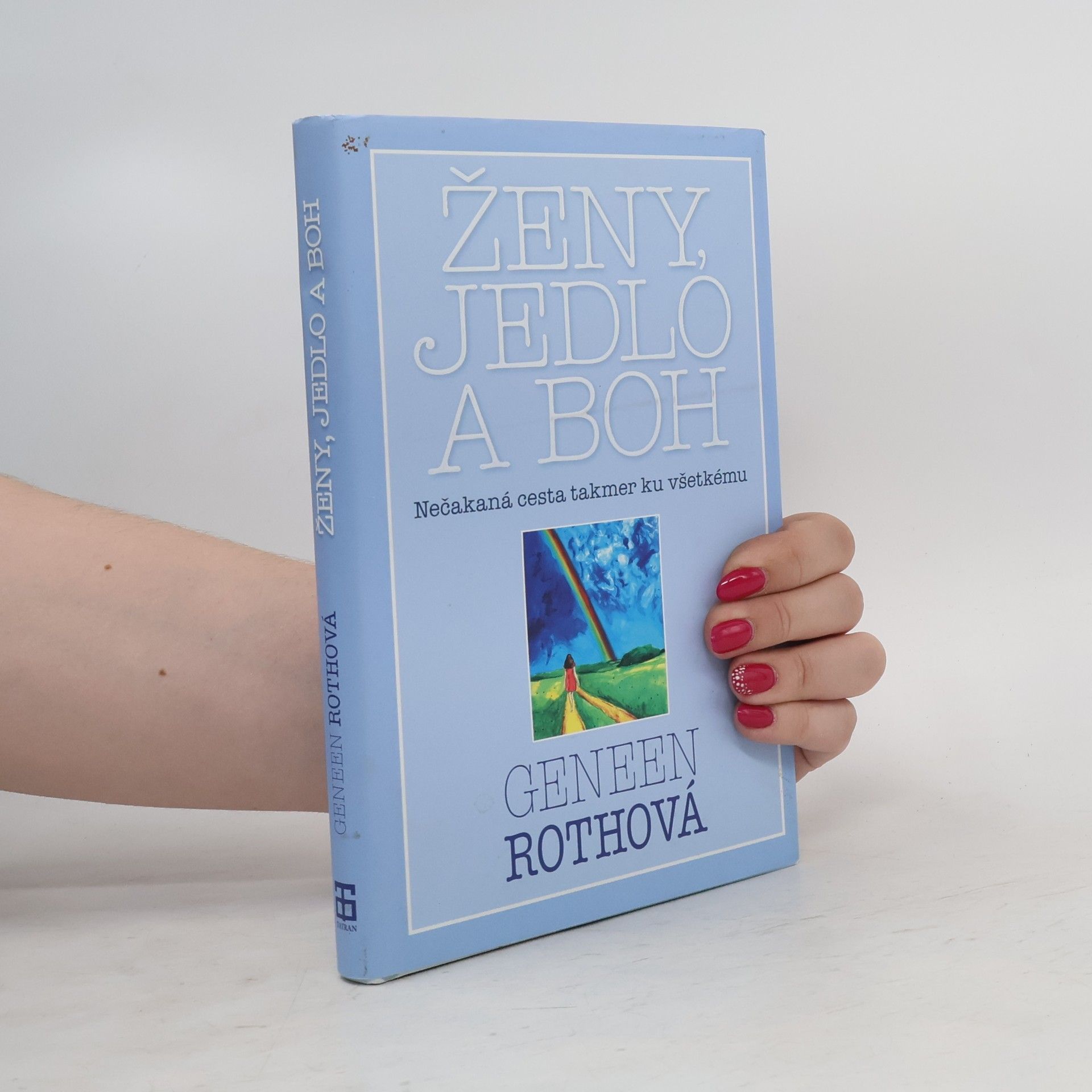 Geneen Roth Ženy, jedlo a Boh