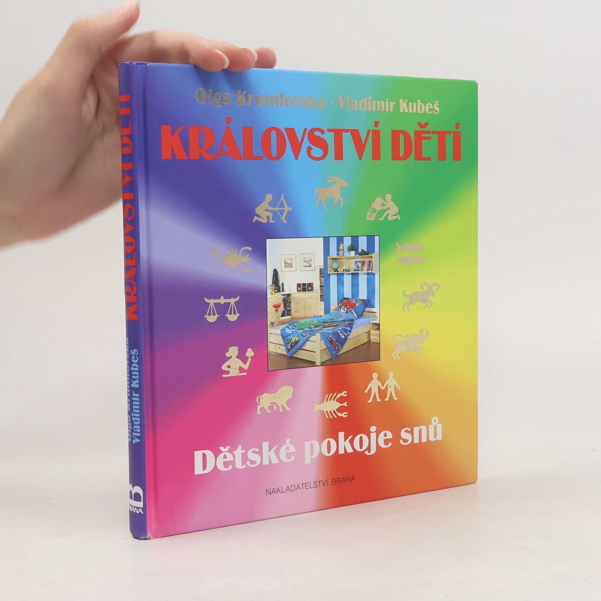 Olga Krumlovská Království dětí : dětské pokoje snů