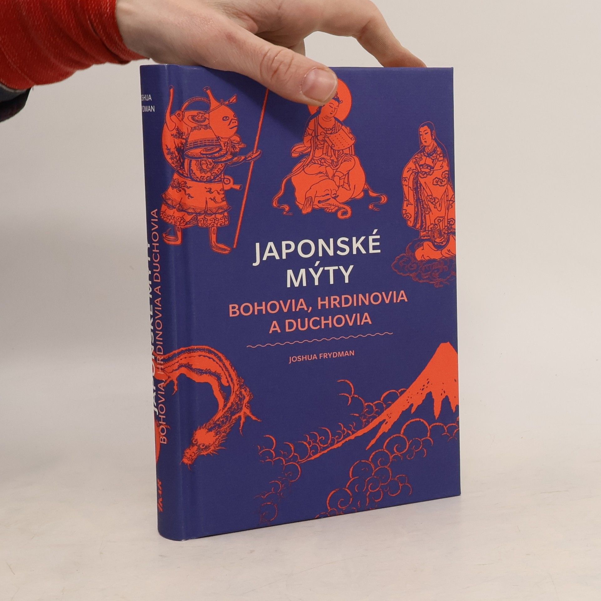 Joshua Frydman Japonské mýty: Bohovia, hrdinovia a duchovia