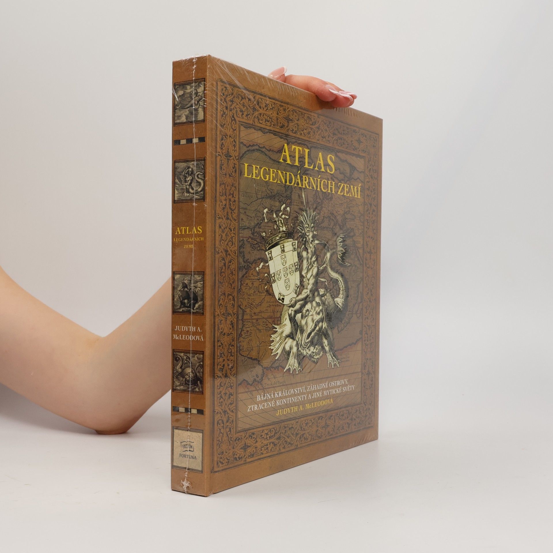 Atlas legendárních zemí. Bájná království, záhadné ostrovy, ztracené kontinenty a jiné mytické světy