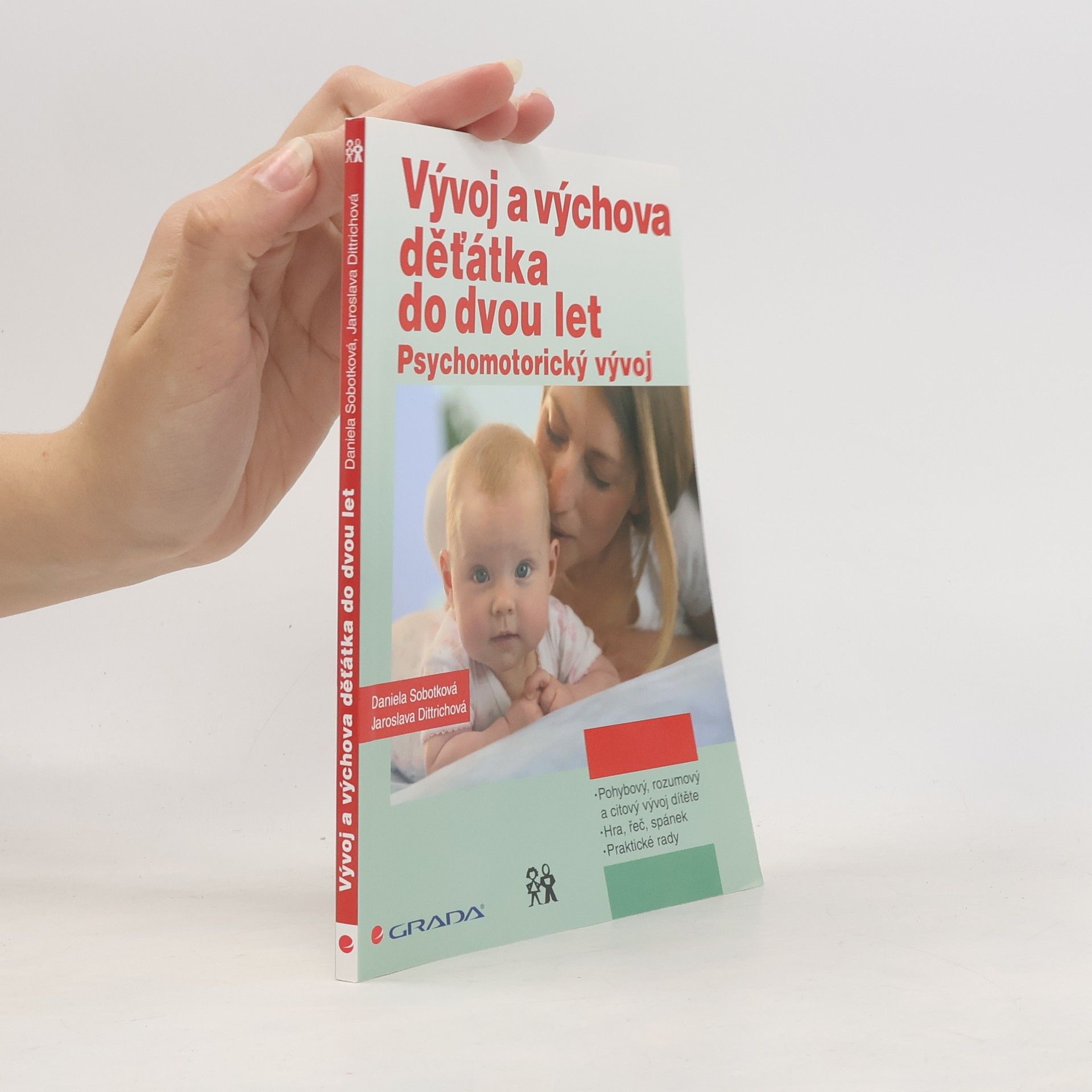 Jaroslava Dittrichová Vývoj a výchova děťátka do dvou let: Psychomotorický vývoj