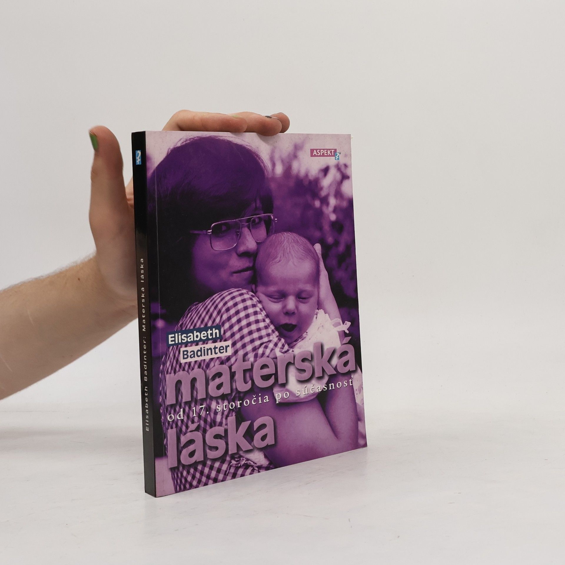 Élisabeth Badinter Materská láska. Od 17. storočia po súčasnosť