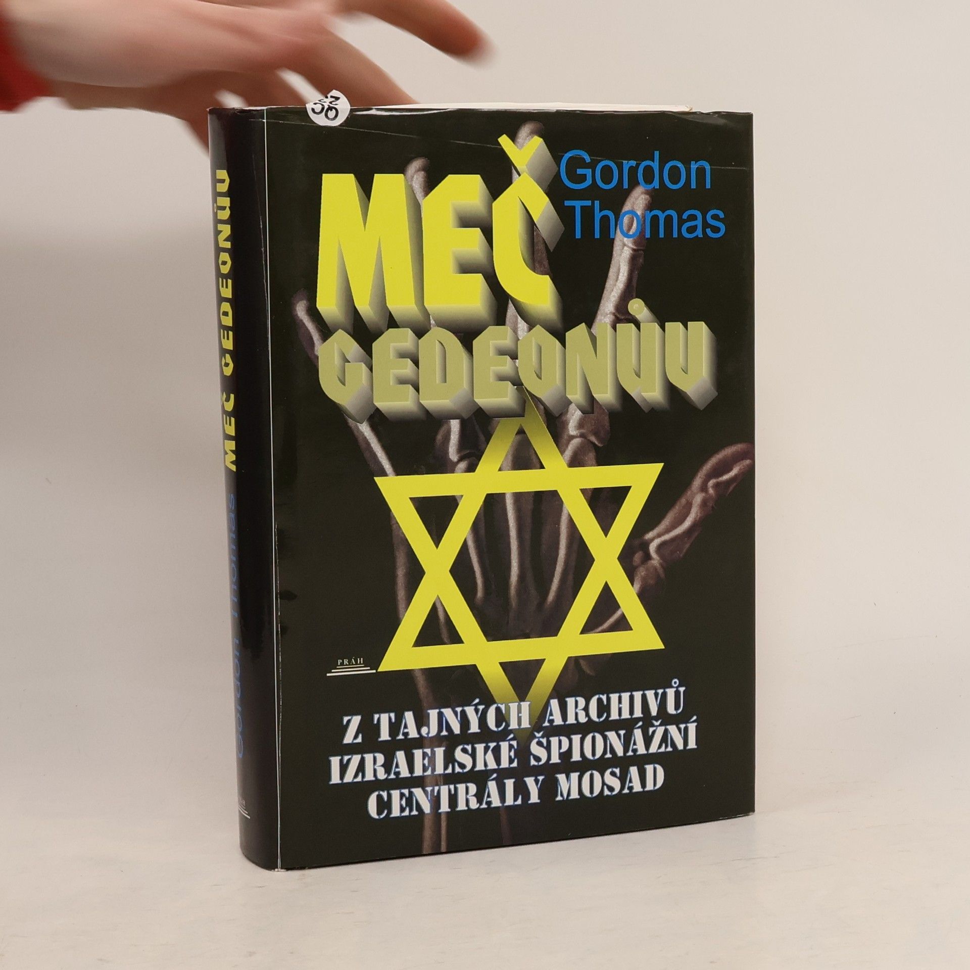 Gordon Thomas Meč Gedeonův: Z tajných archivů izraelské špionážní centrály Mosad