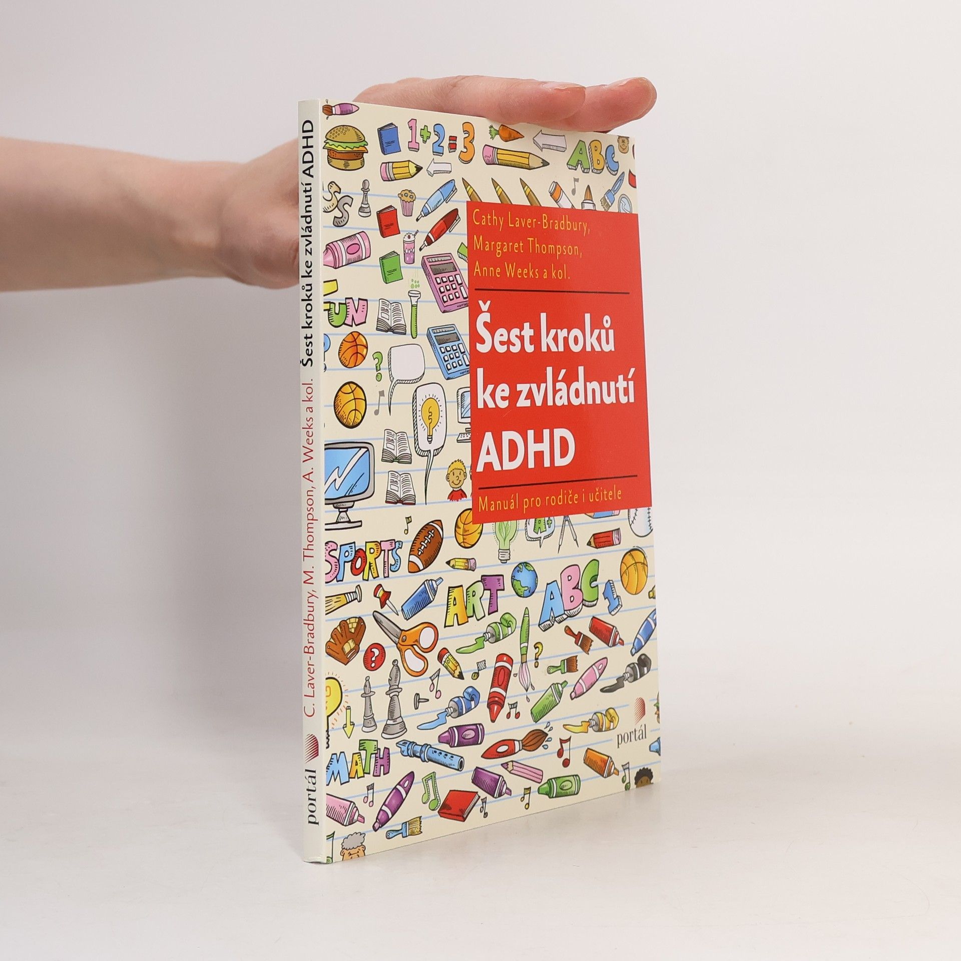 Cathy Laver-Bradbury Šest kroků ke zvládnutí ADHD. Manuál pro rodiče i učitele
