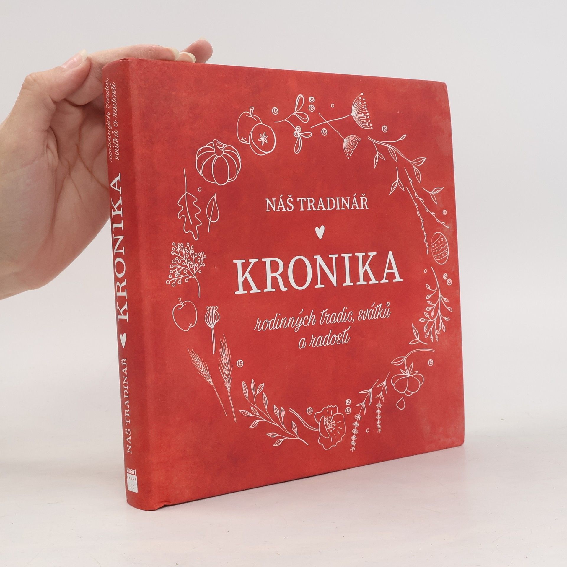 Monika Kindlová Náš tradinář: Kronika rodinných tradic, svátků a radostí