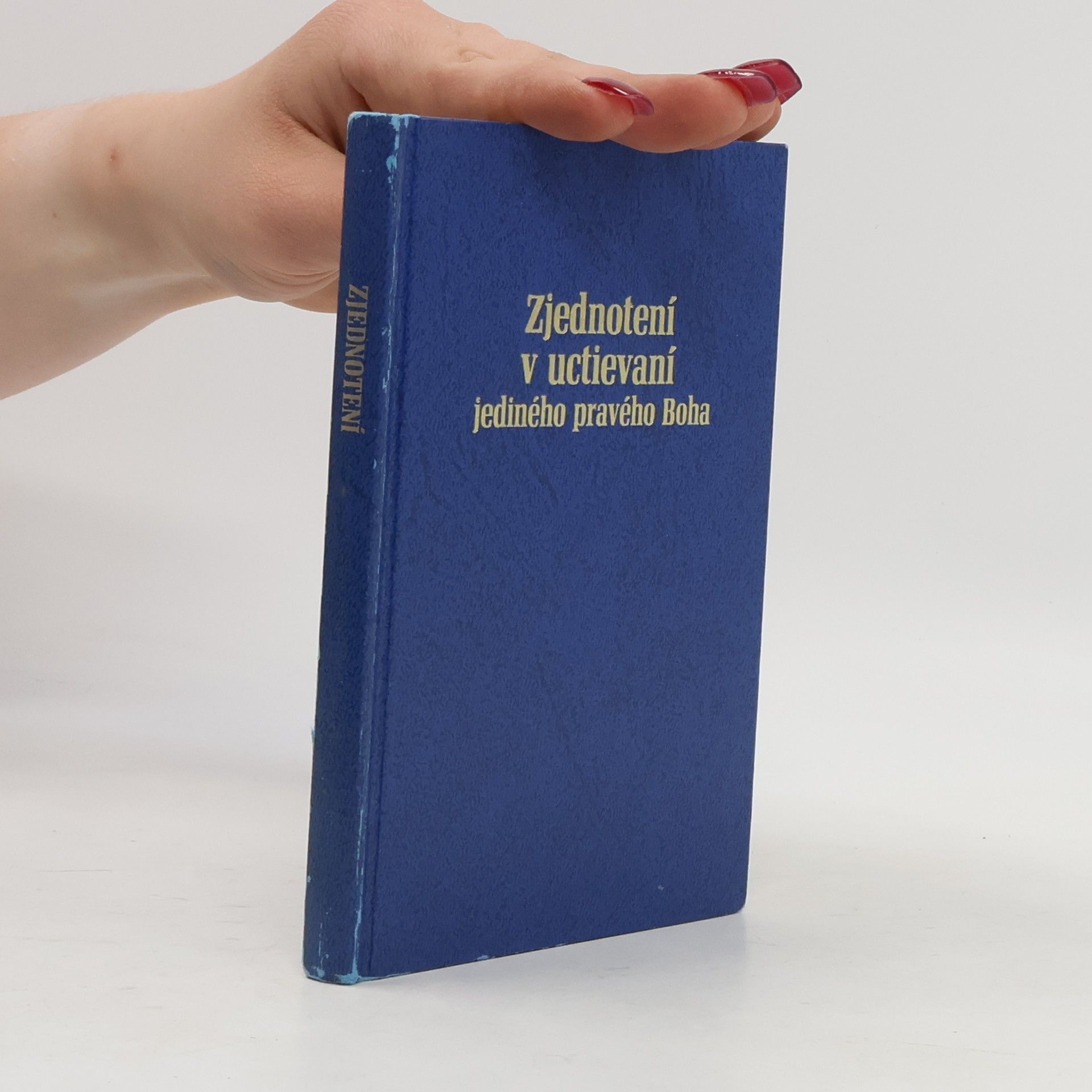 Kolektiv autorů Zjednotení v uctievaní jediného pravého Boha