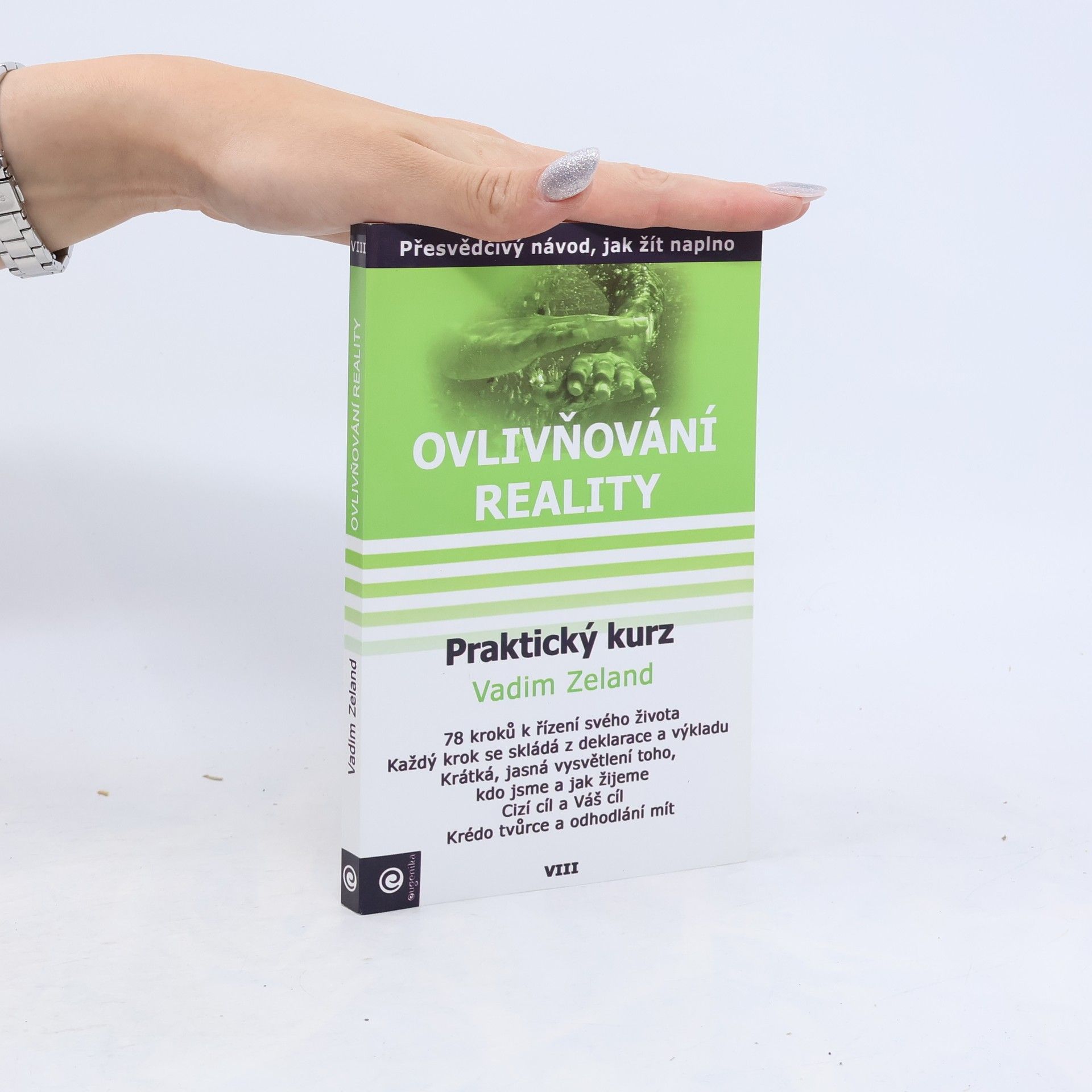 Vadim Zeeland Ovlivňování reality 8 - Praktický kurz