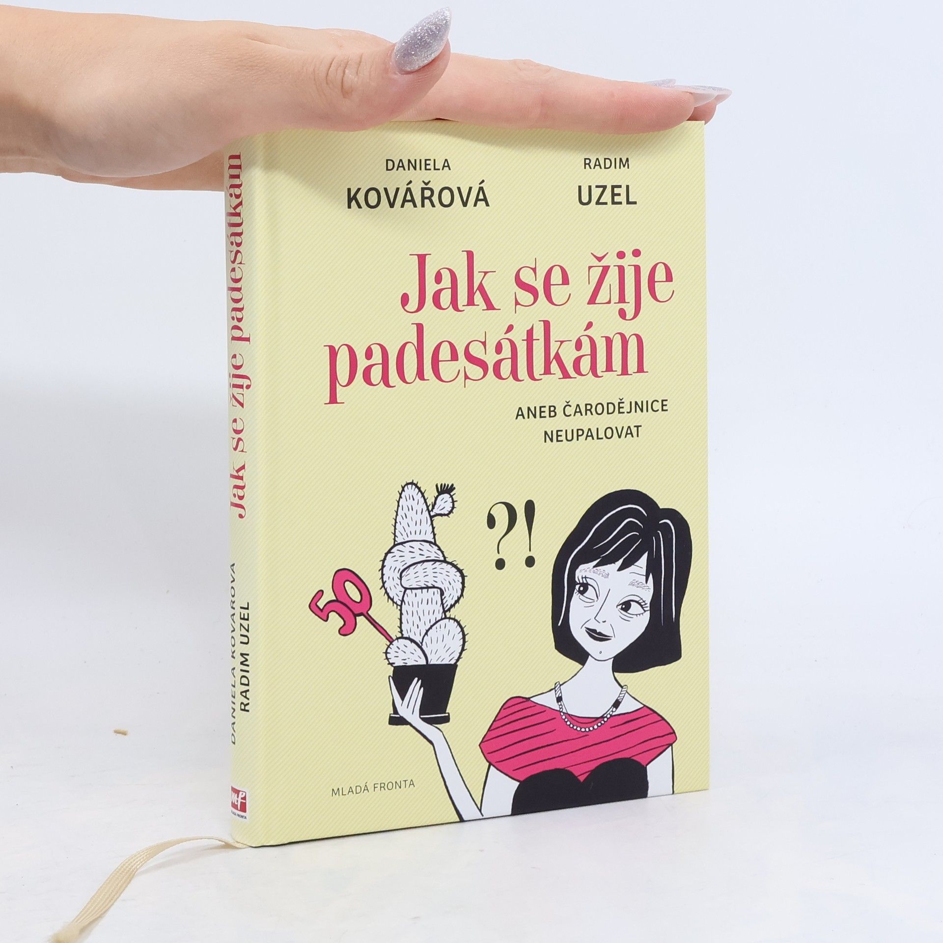 Daniela Kovářová Jak se žije padesátkám aneb Čarodějnice neupalovat